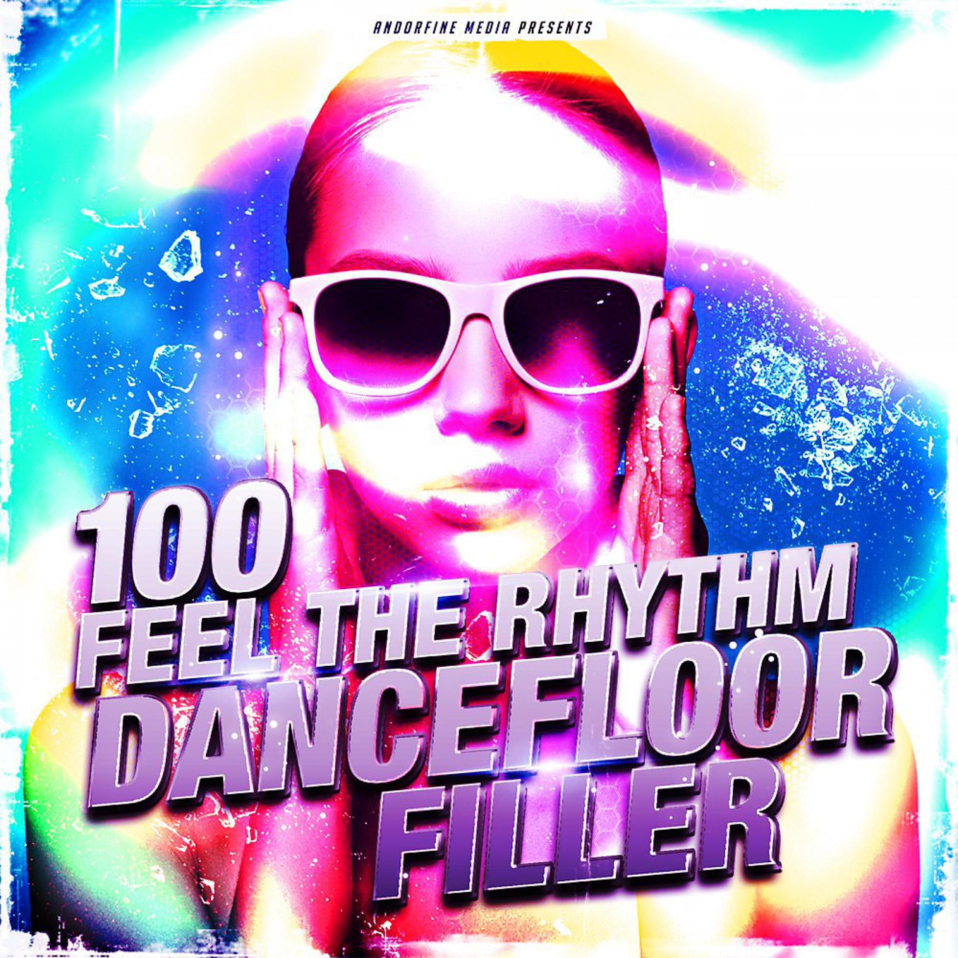 Постер альбома 100 Feel the Rhythm Dancefloor Filler