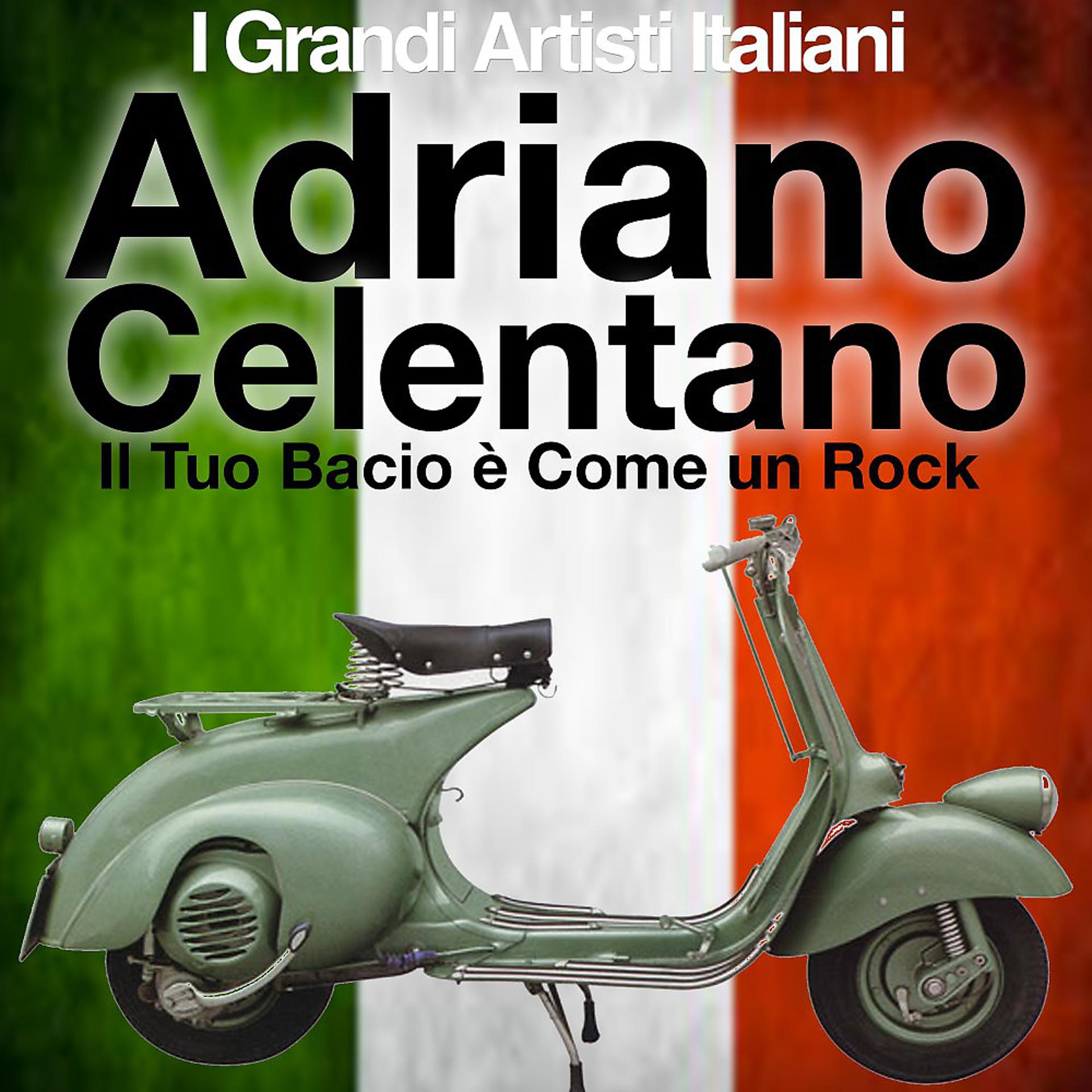 Постер альбома Il Tuo bacio è Come un Rock (I Grandi Artisti Italiani)