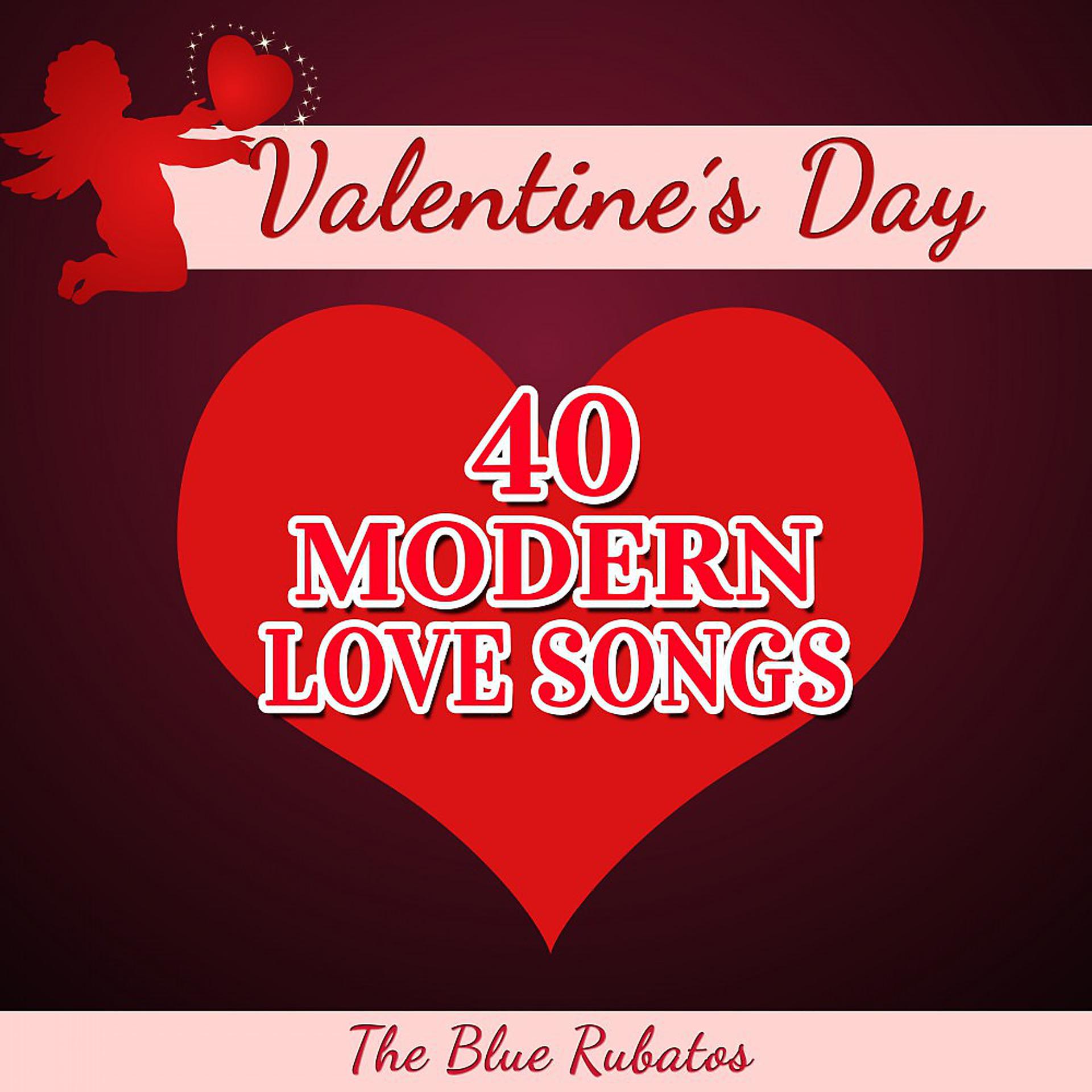 Постер альбома Valentine's Day - 40 Modern Love Songs