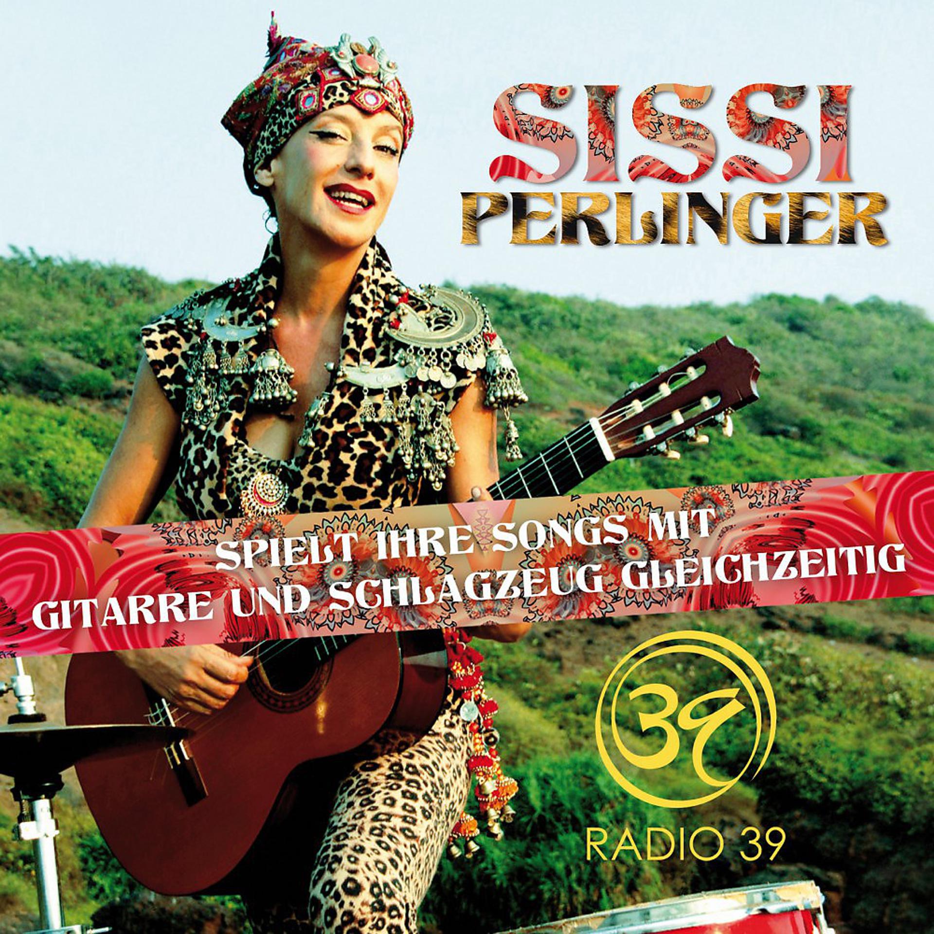 Постер альбома Sissi Perlinger spielt ihre Songs mit Gitarre und Schlagzeug gleichzeitig