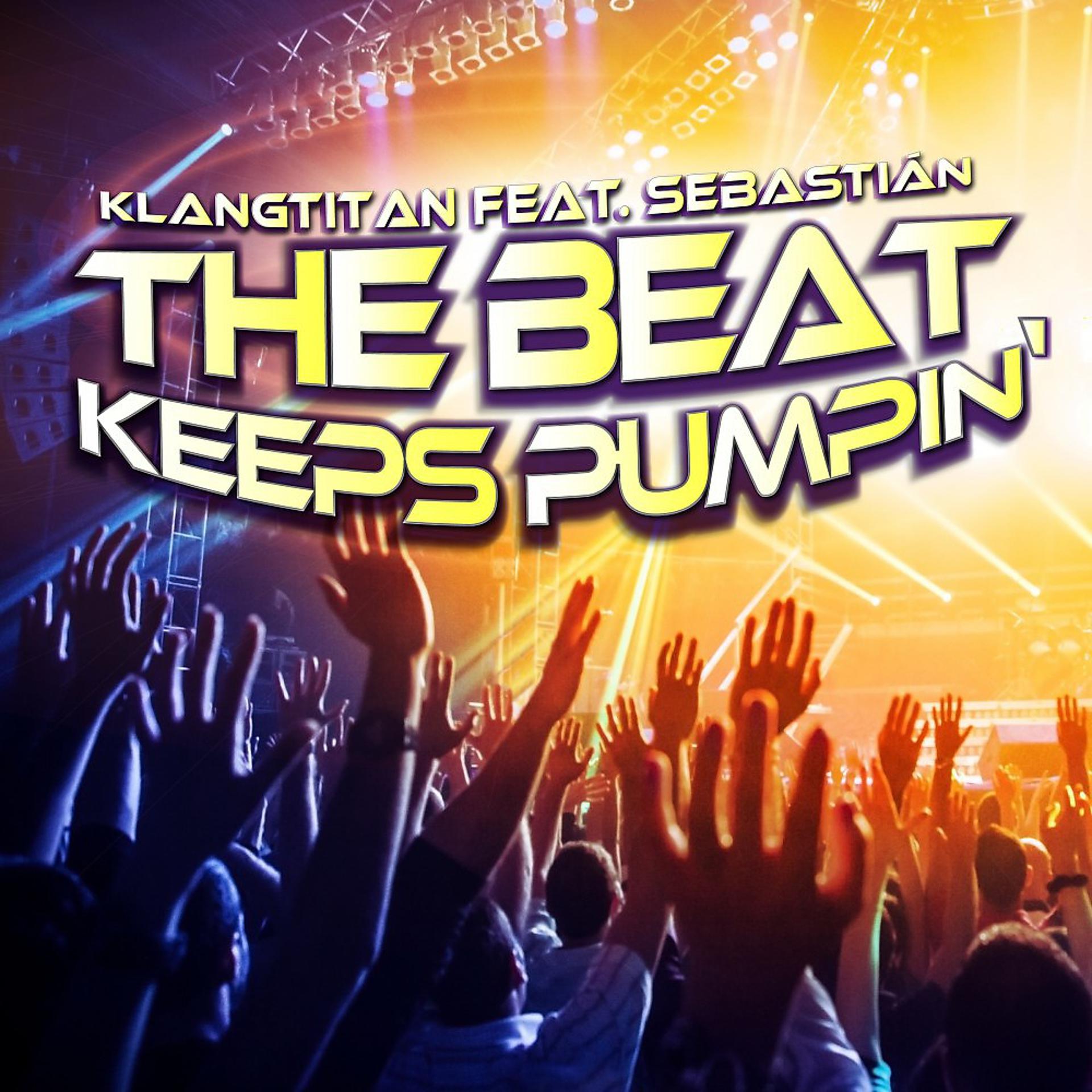 Постер альбома The Beat Keeps Pumpin'