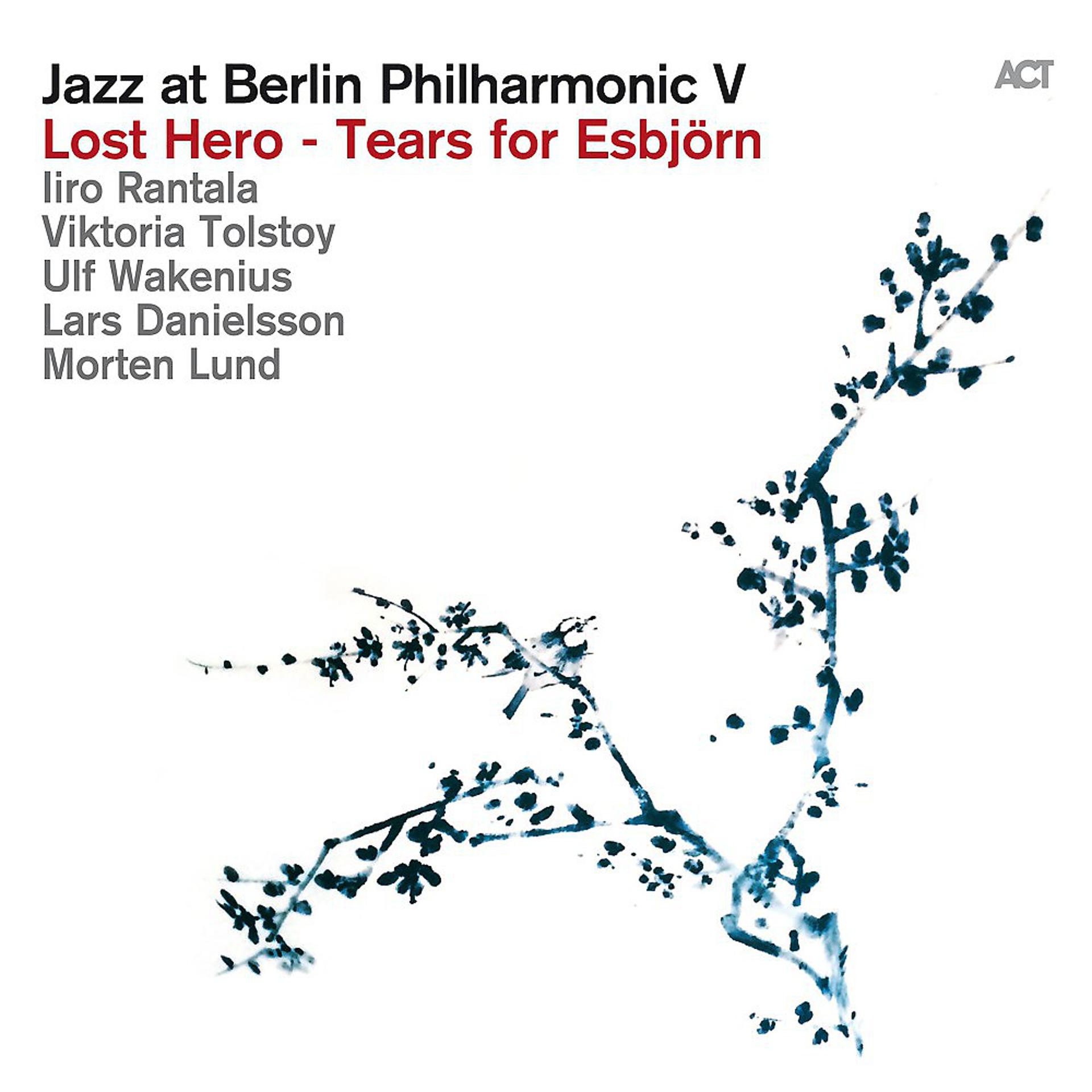 Постер альбома Jazz at Berlin Philharmonic V: Lost Hero - Tears for Esbjörn (Live)