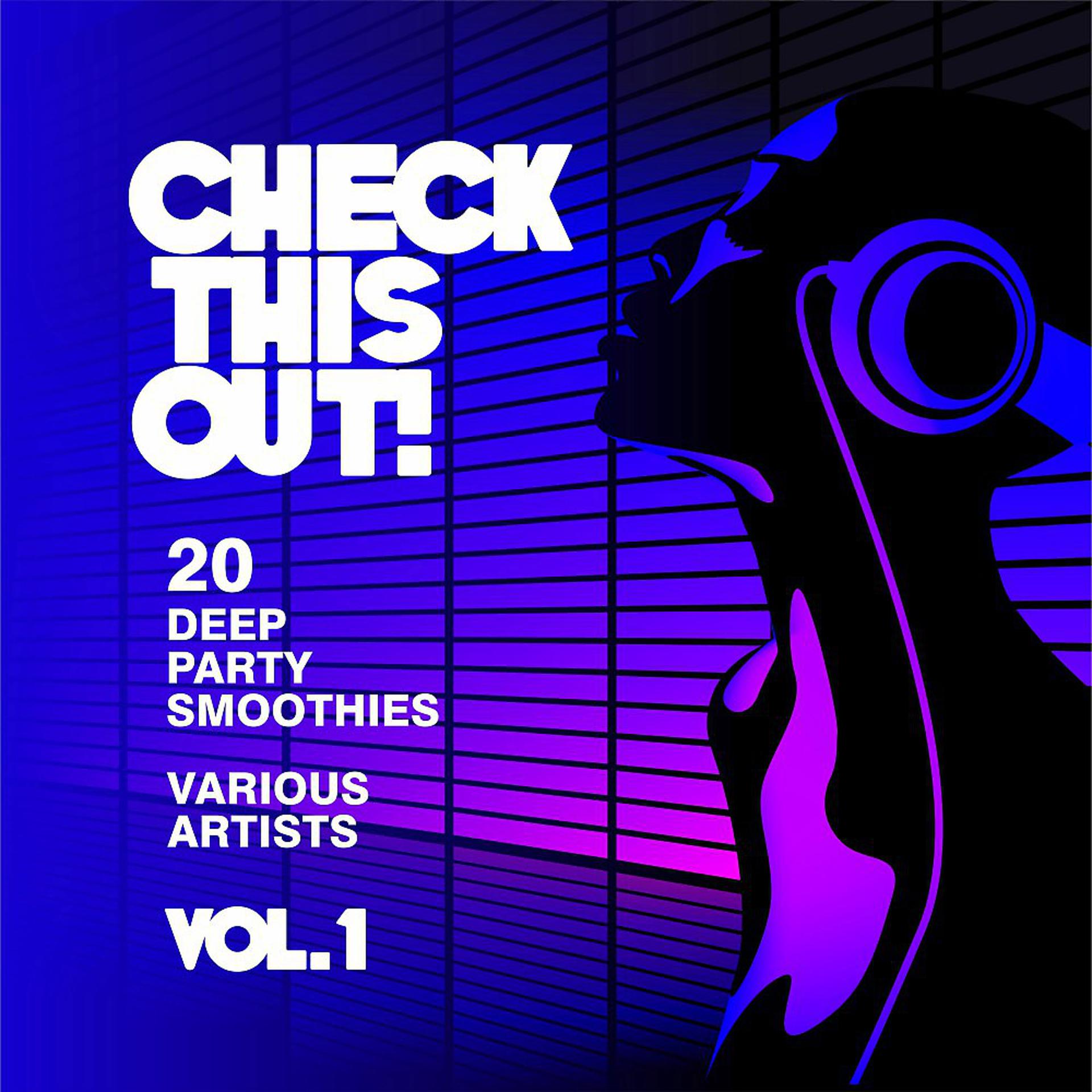 Постер альбома Check This Out! (20 Deep Party Smoothies), Vol. 1