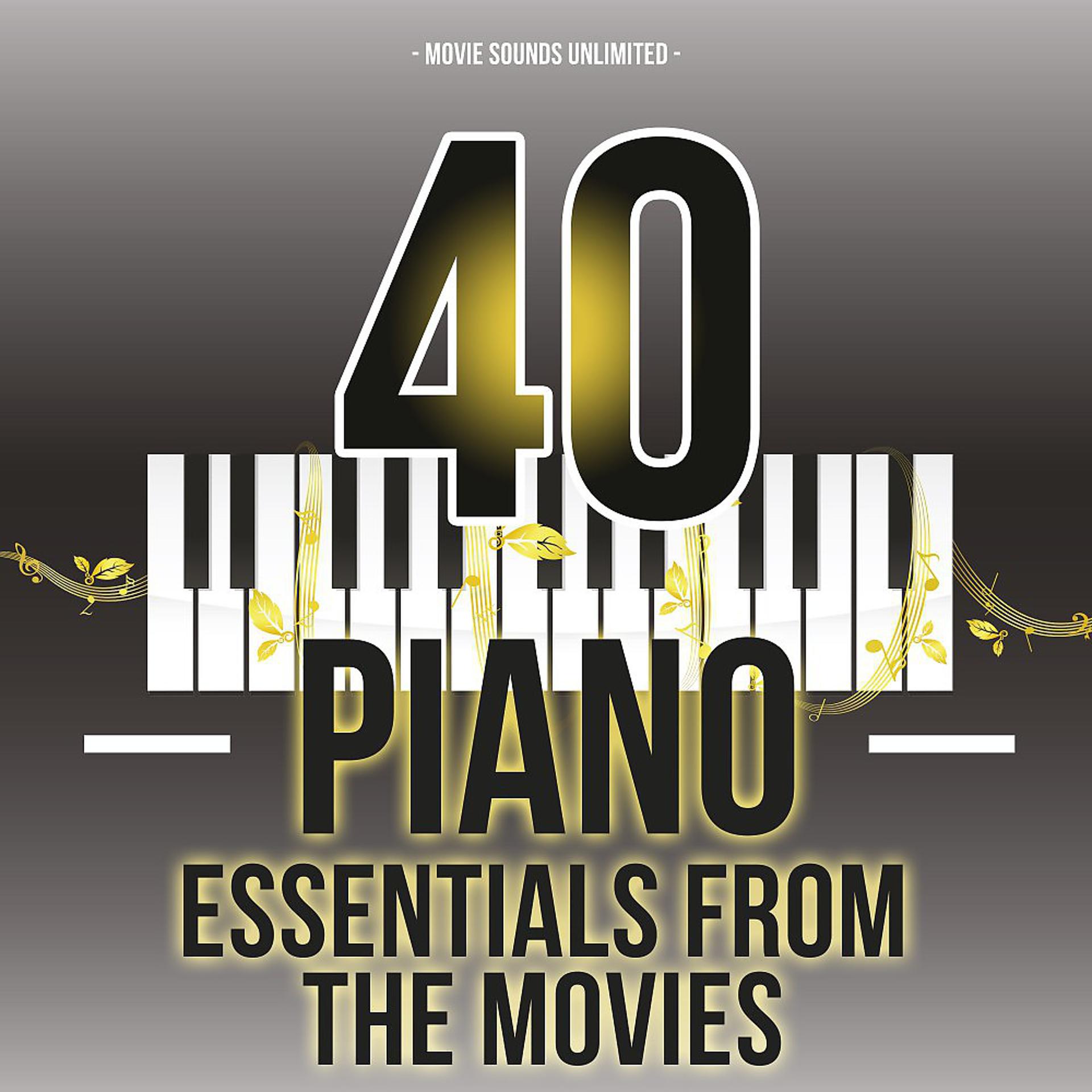 Постер альбома 40 Piano Essentials from the Movies
