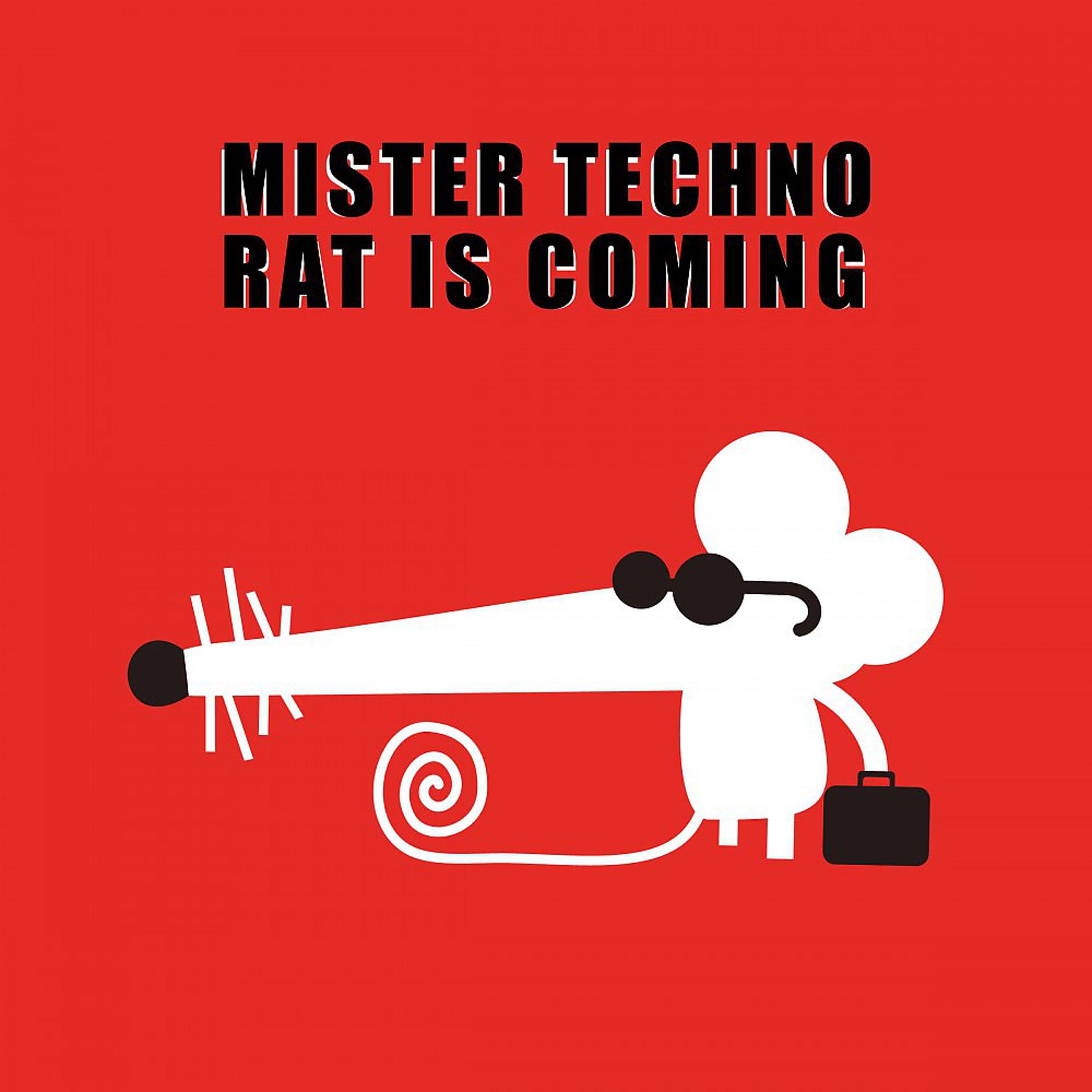 Постер альбома Mister Techno Rat Is Coming