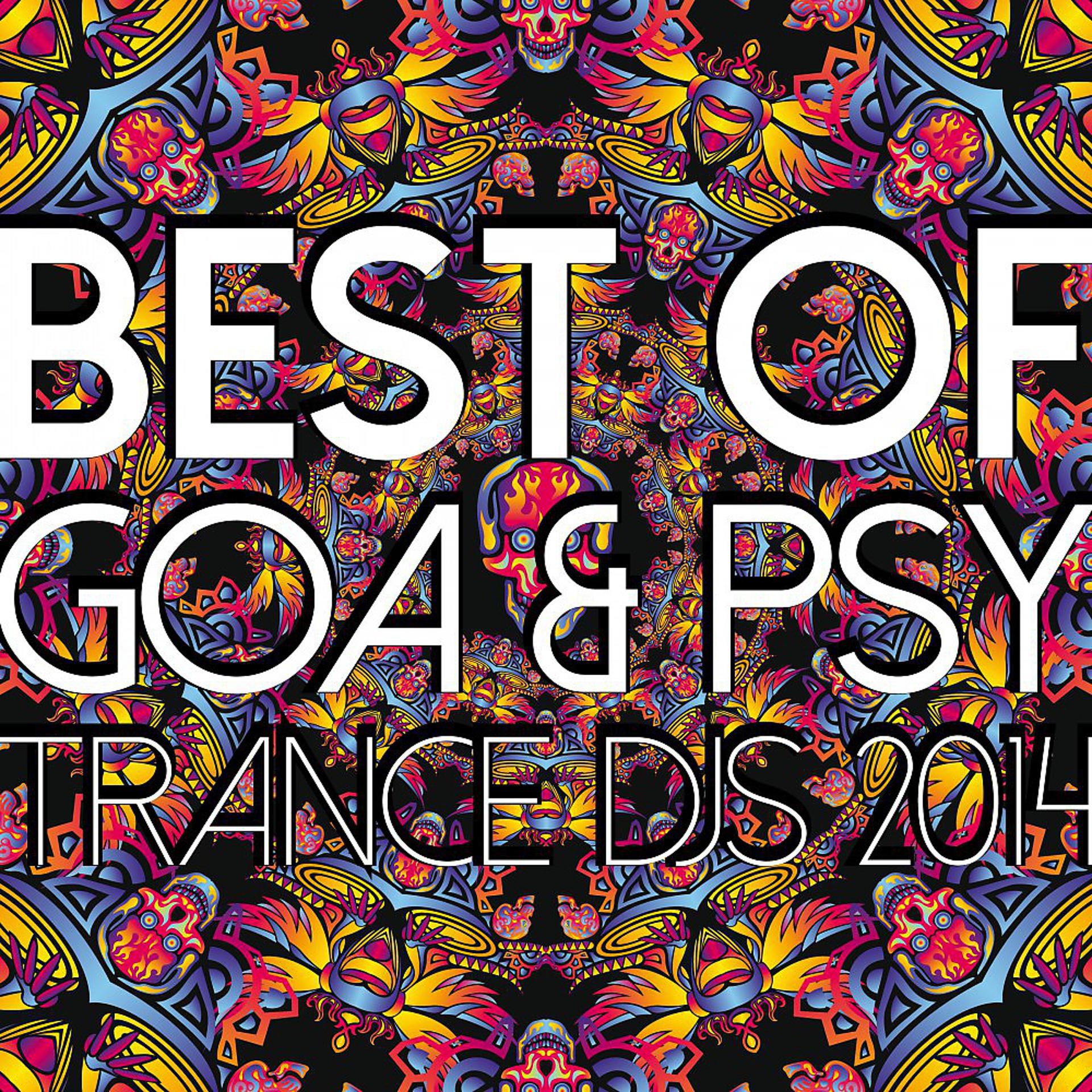Постер альбома Best of Goa & Psy Trance Djs 2014