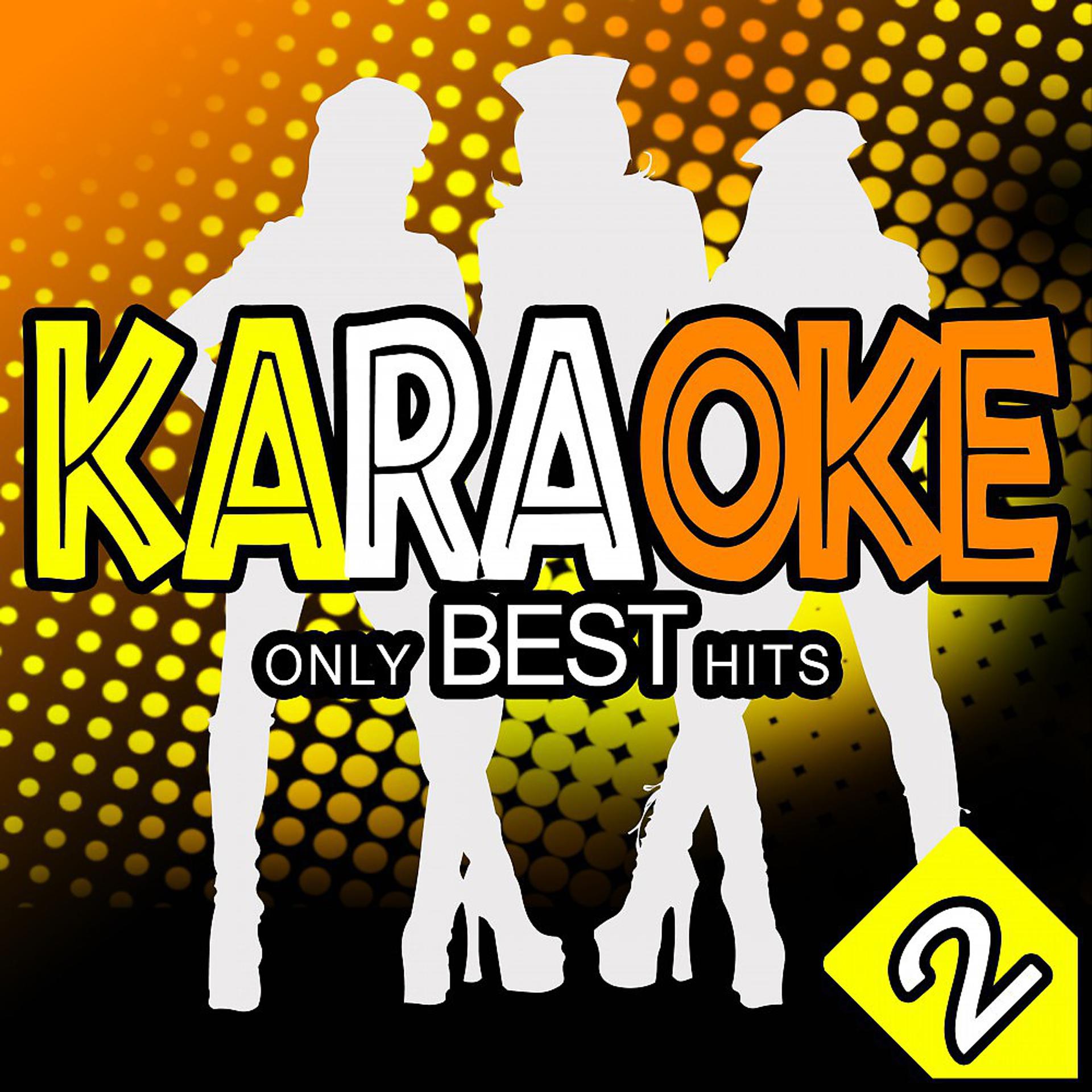 Постер альбома Karaoke Only Best Hits (Vol. 2)
