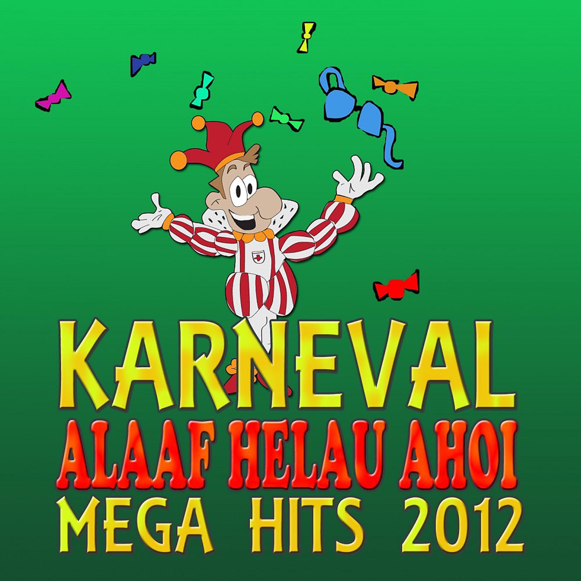Постер альбома Karneval Alaaf Helau Ahoi Mega Hits 2012