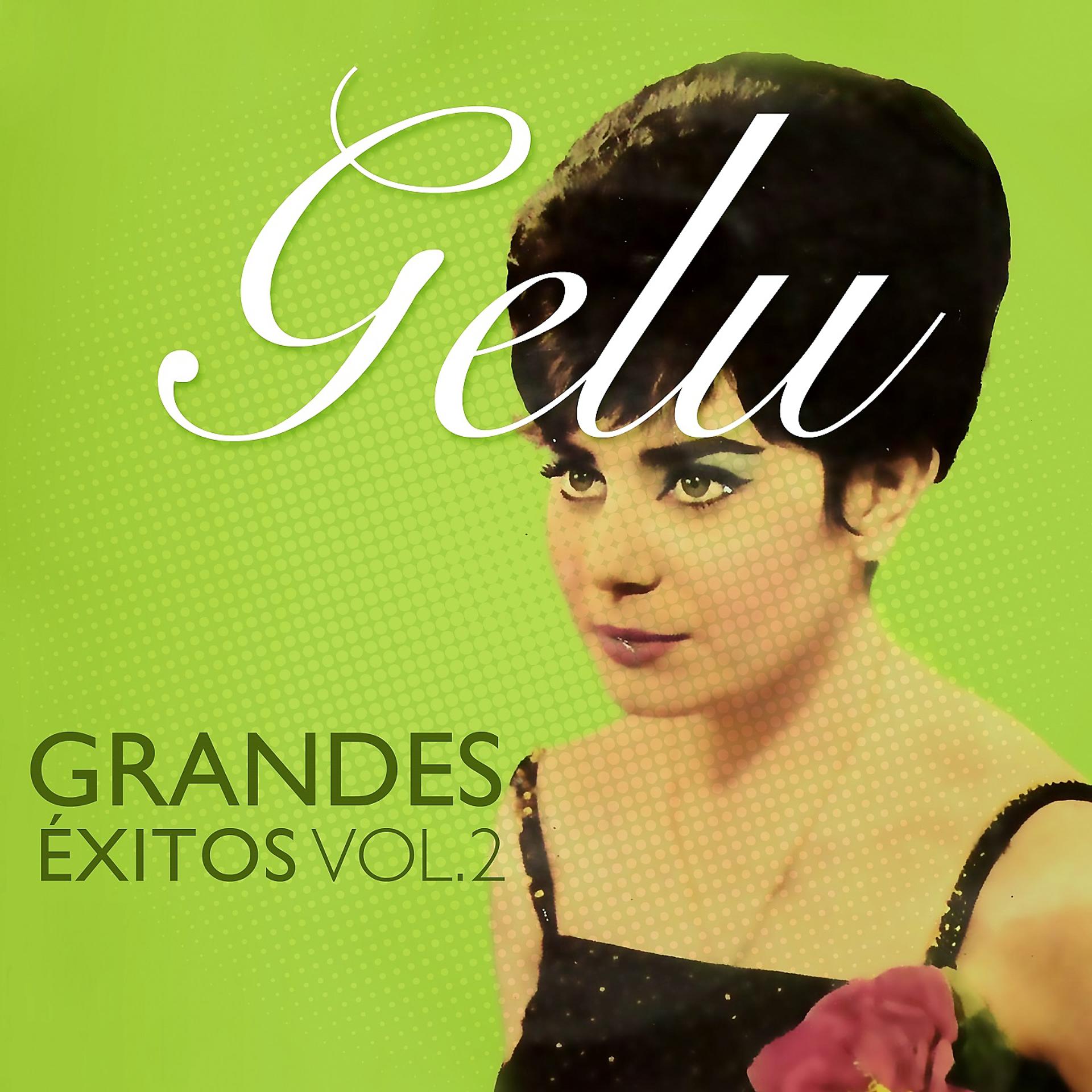 Постер альбома Gelu - Grandes Éxitos Vol. 2