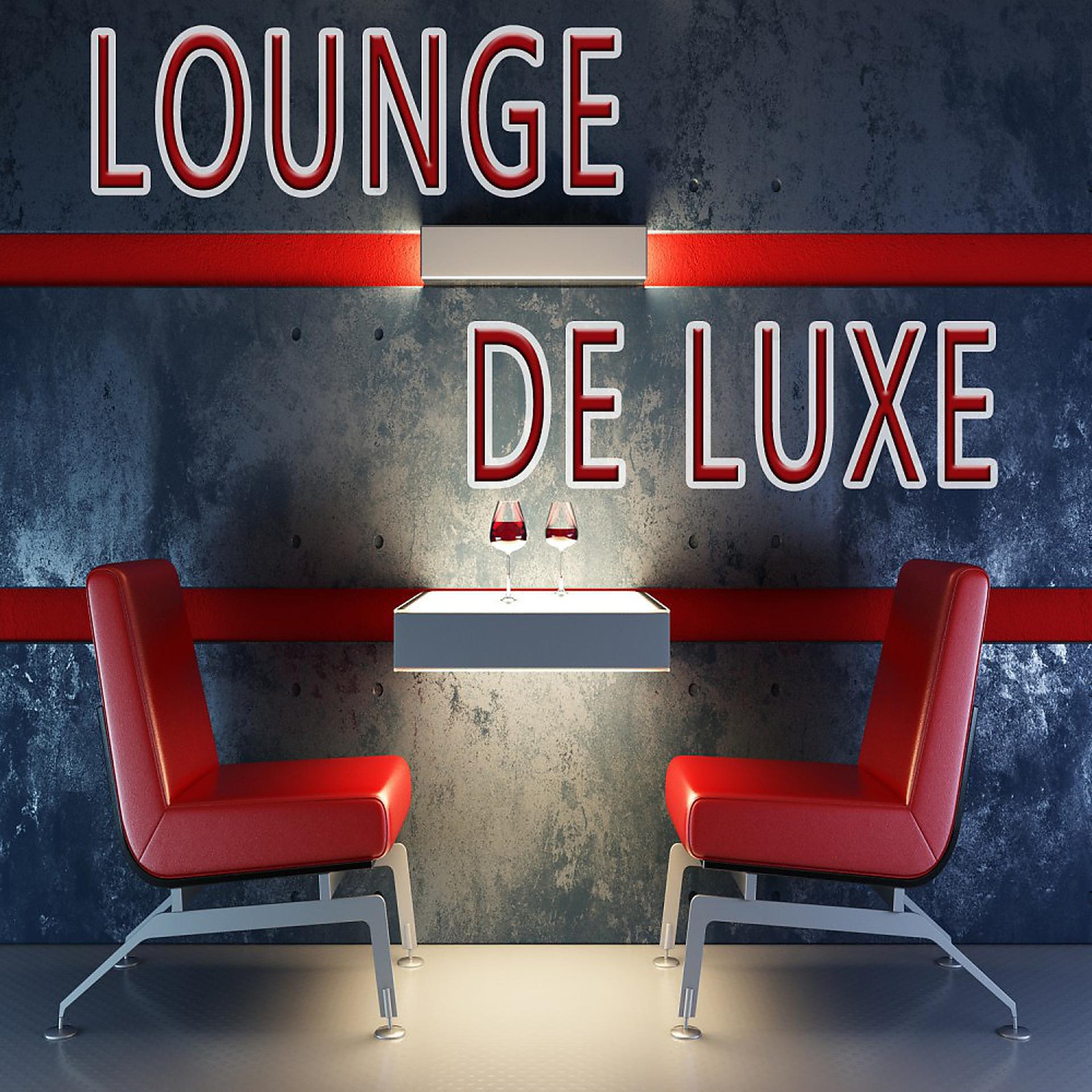 Постер альбома Lounge De Luxe