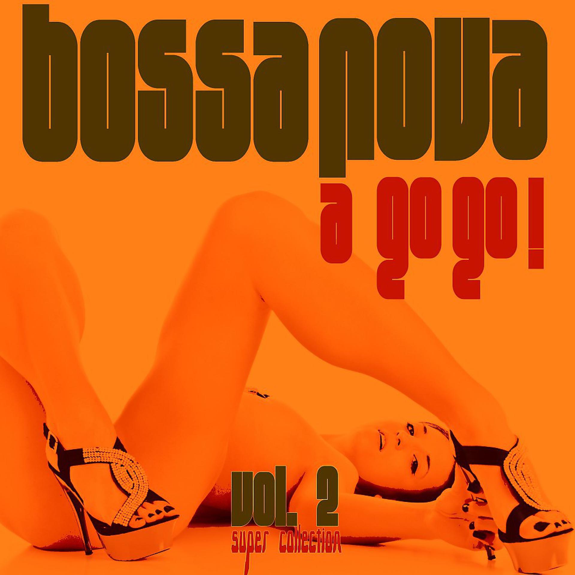 Постер альбома Bossa Nova a Go Go, Vol. 2 (Super Selection)