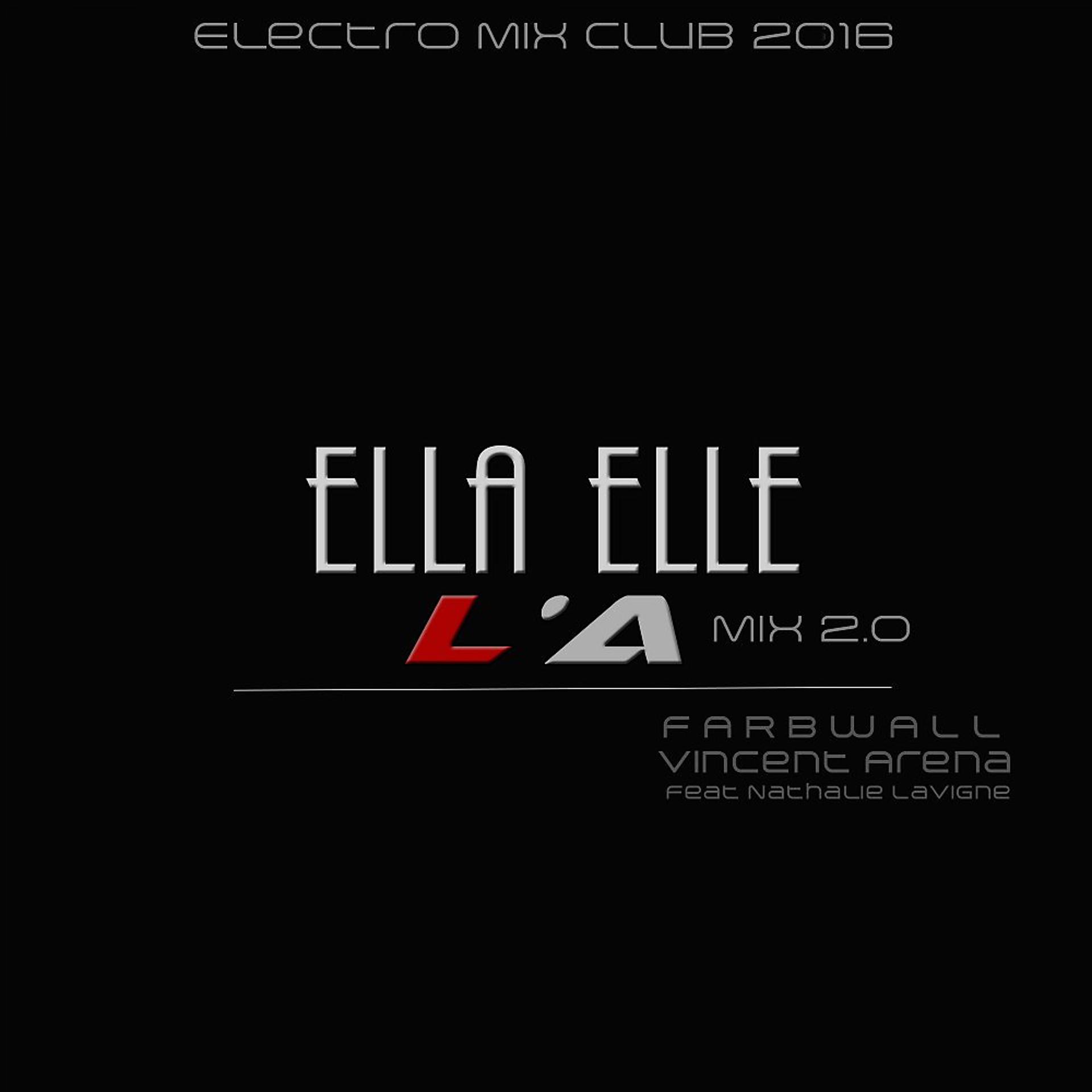 Постер альбома Ella Elle L'a (Electro Mix Club 2016 - Mix 2.0)