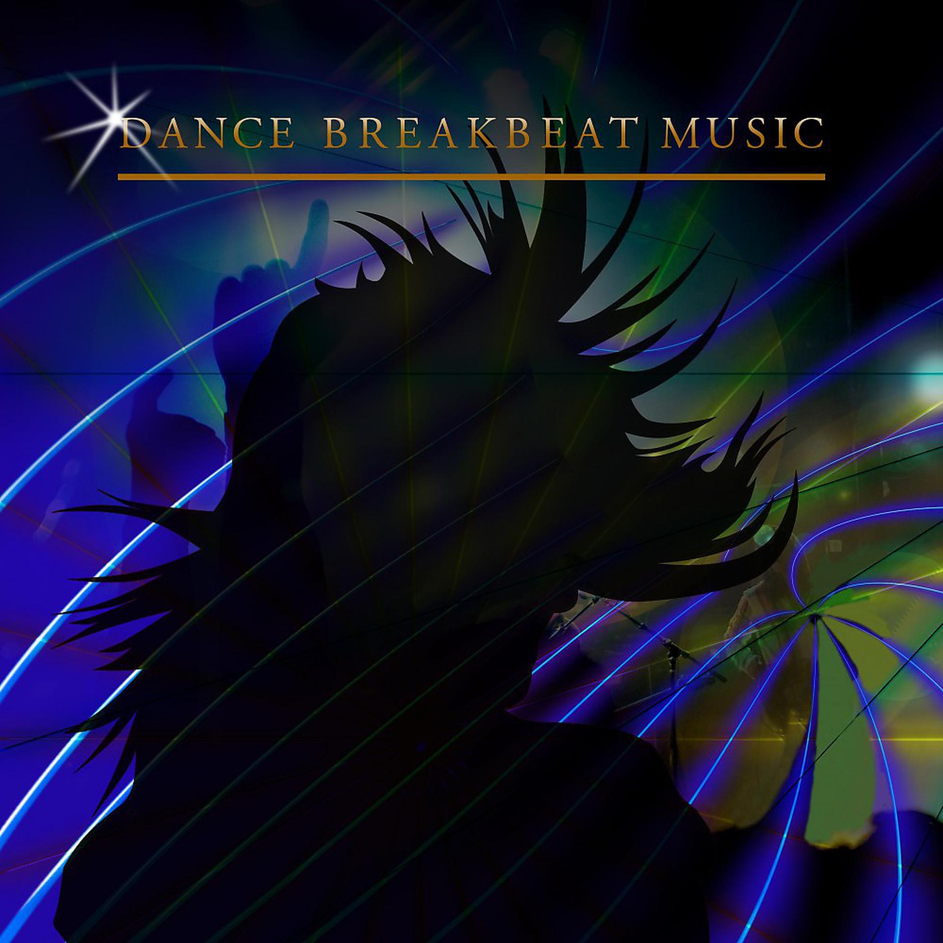 Постер альбома Dance Breakbeat Music