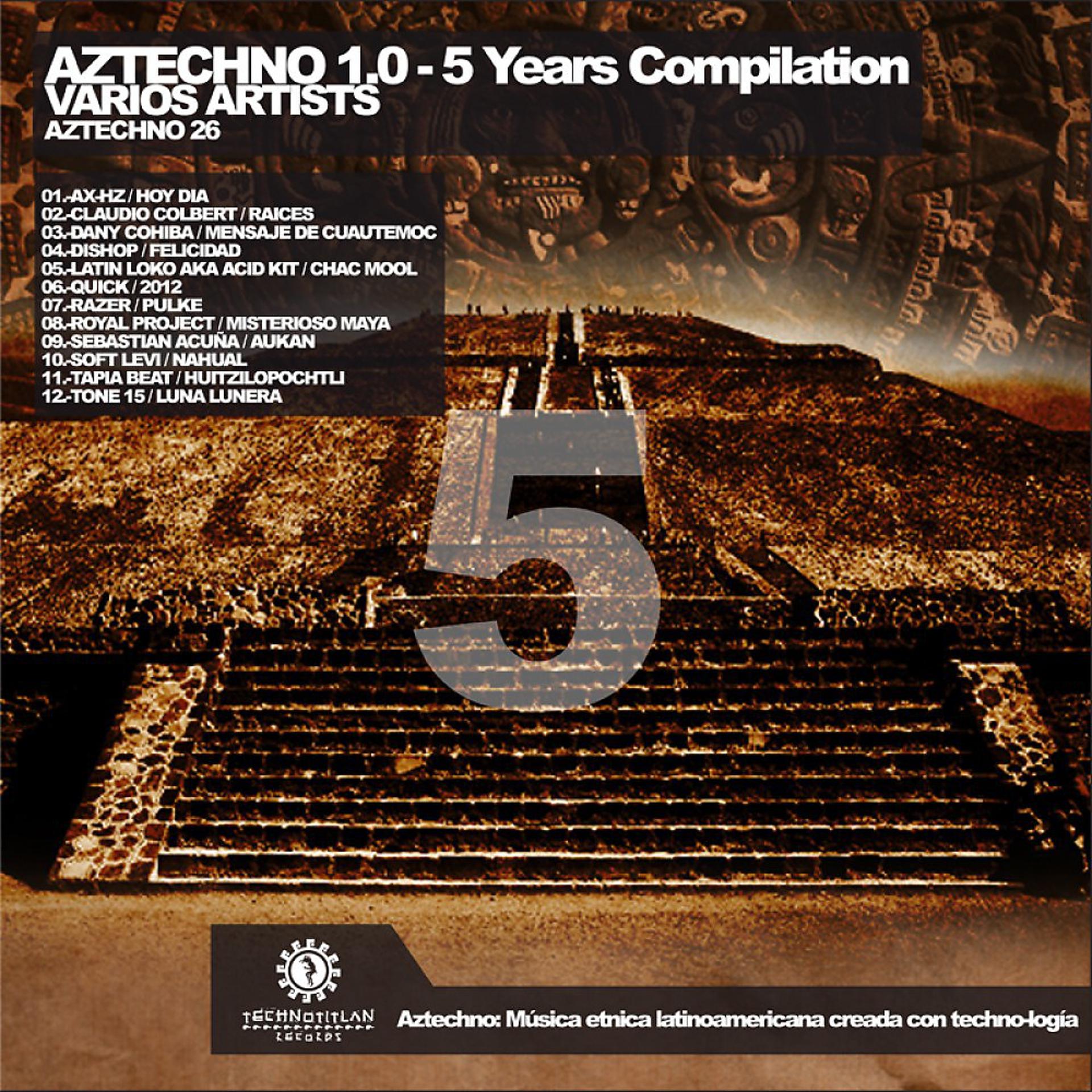 Постер альбома Aztechno 1.0 - 5 Years Compilation