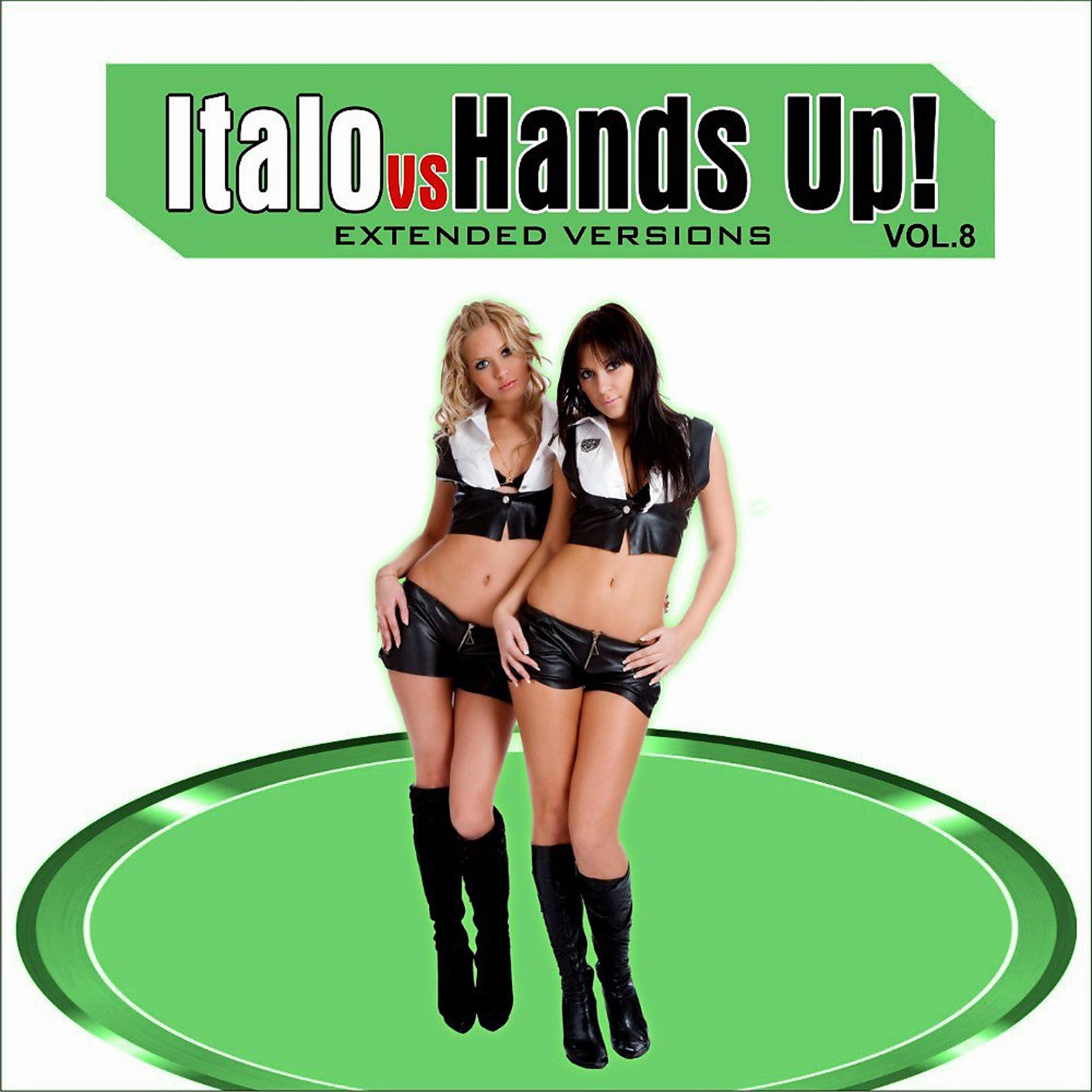 Постер альбома Italo Vs Hands Up 8 (Extended Versions)