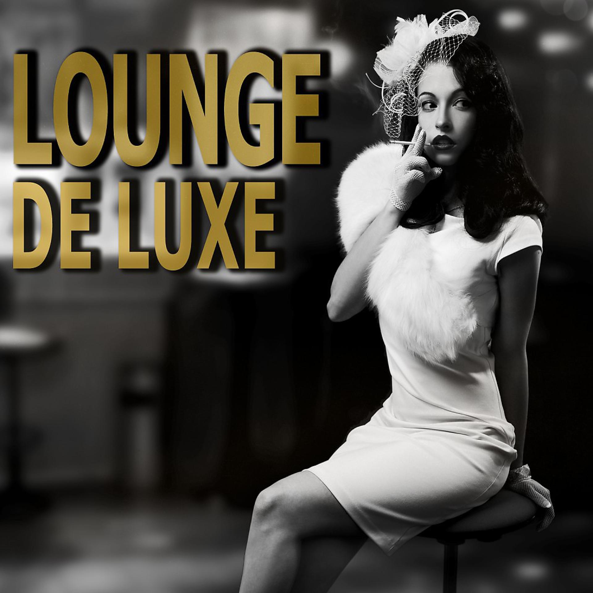 Постер альбома Lounge De Luxe