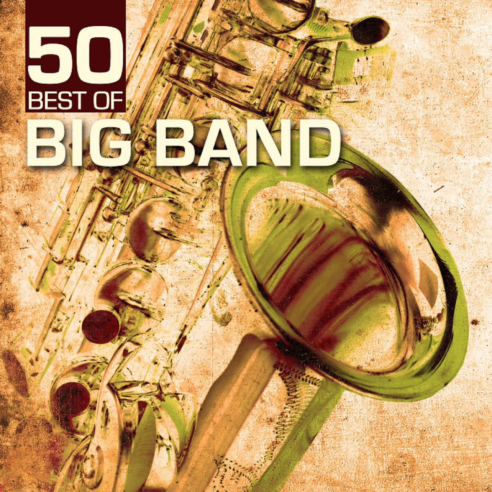 Постер альбома 50 Best of Big Band