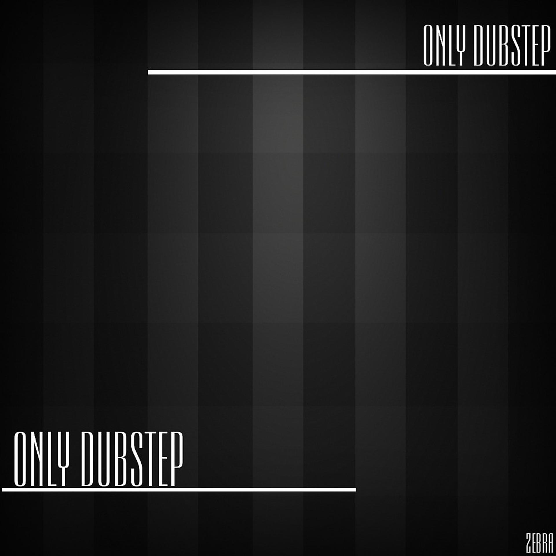 Постер альбома Only Dubstep