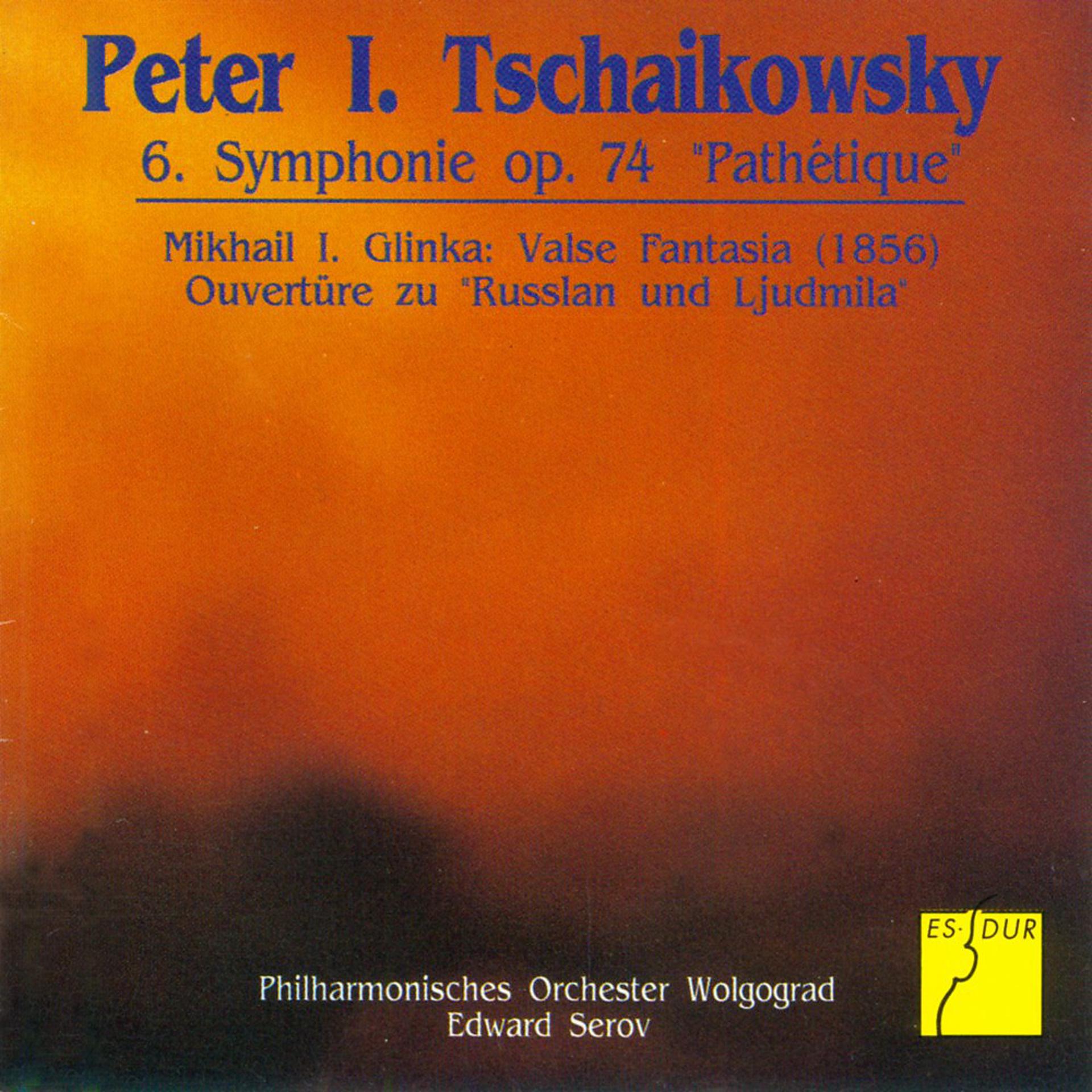 Постер альбома Tchaikovsky: Symphony No. 6, Op. 74 "Pathétique" / Glinka: Valse-Fantaisie in B Minor / Ruslan and Lyudmila, Op. 5: Overture