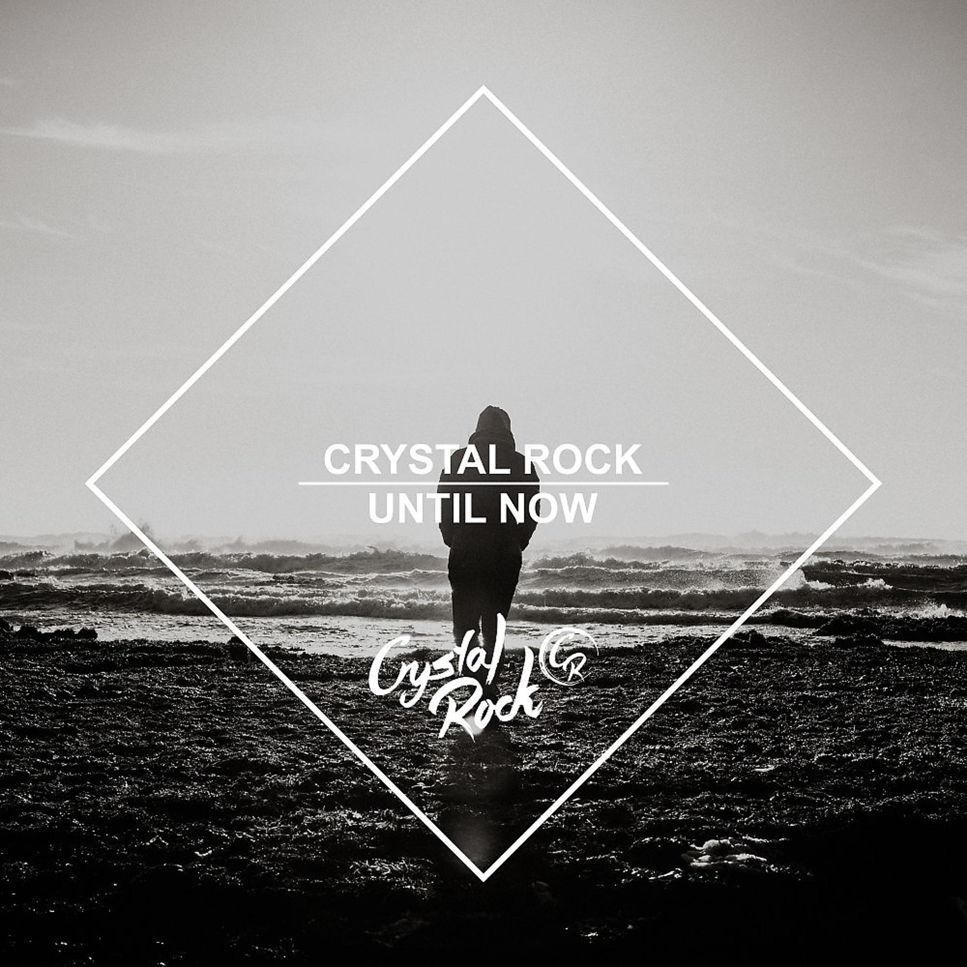 Постер альбома Crystal Rock - Until Now
