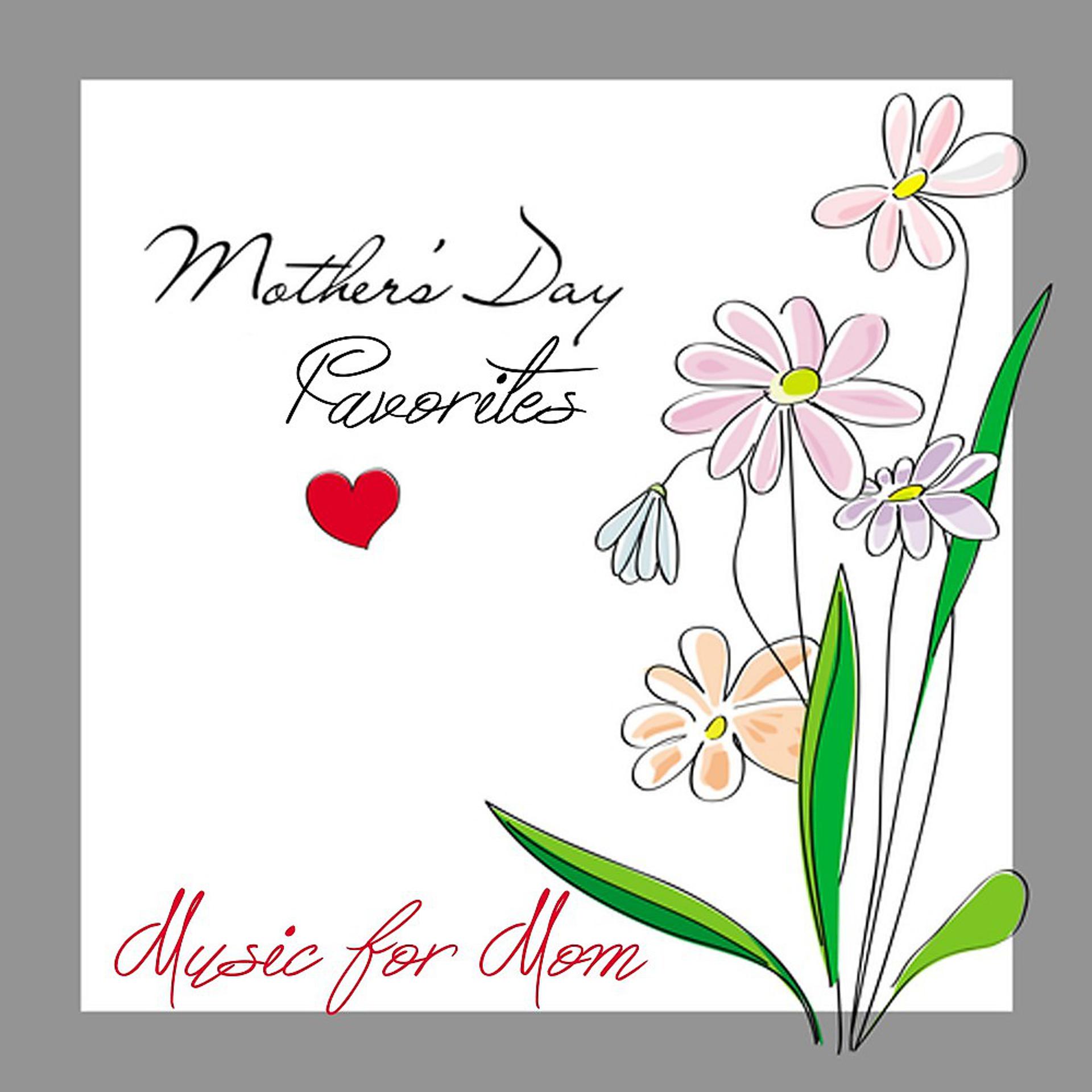 Постер альбома Mothers Day Favorites: Music for Mom (2016)