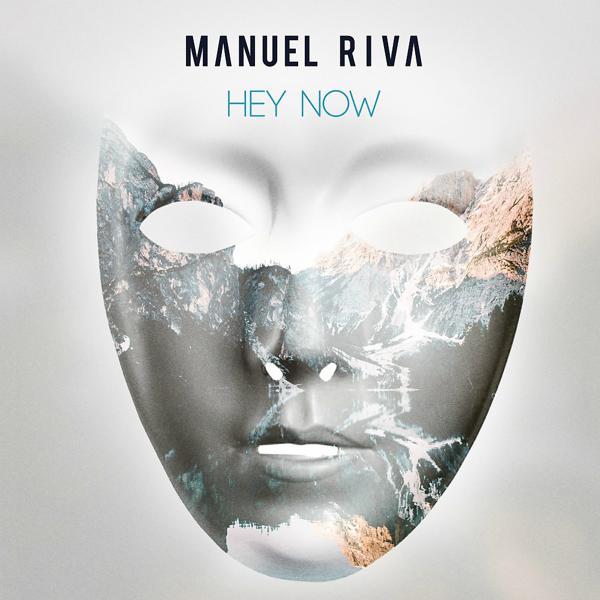 Manuel Riva, Luise - Hey Now (Original Mix)