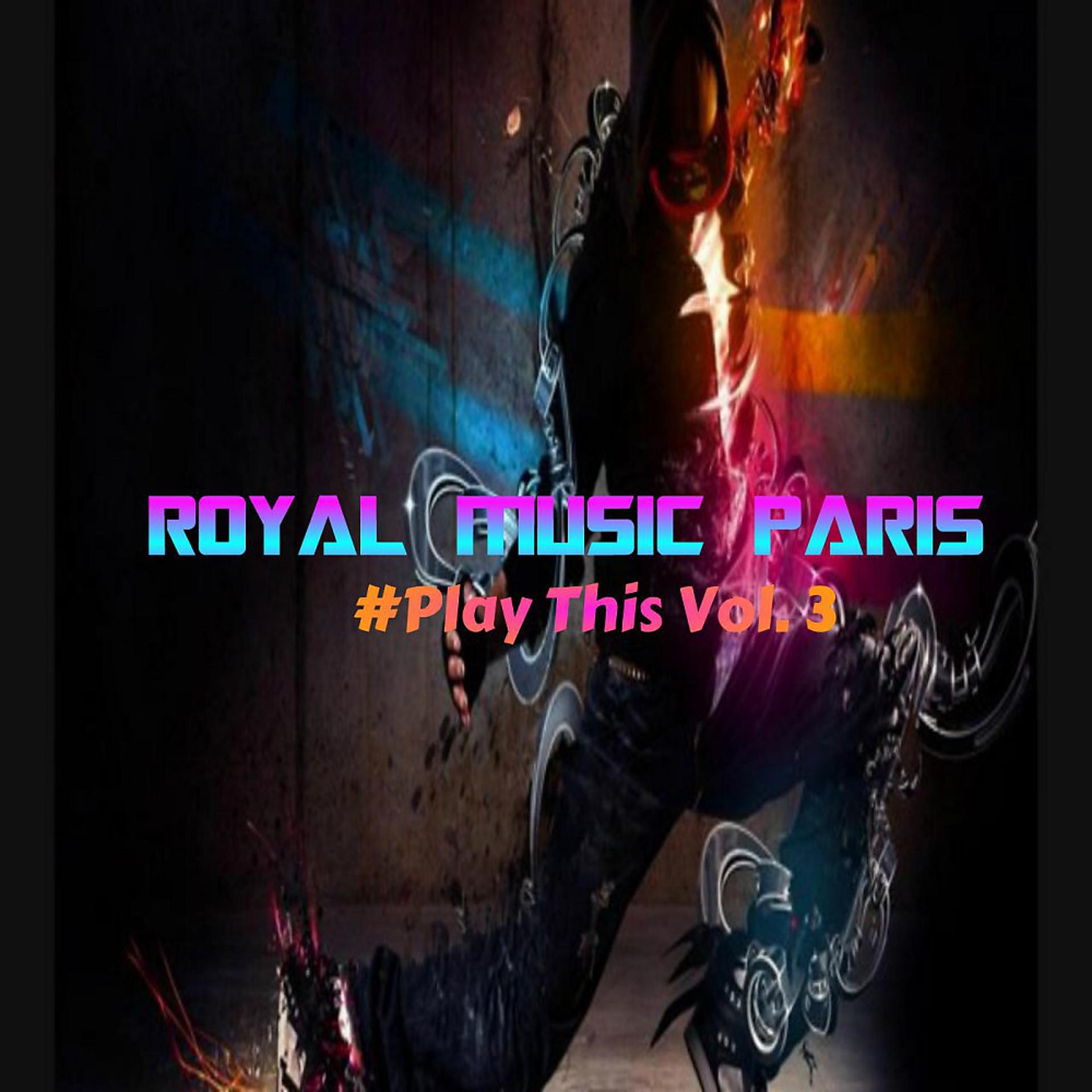 Постер альбома Royal Music Paris #play This Vol. 3