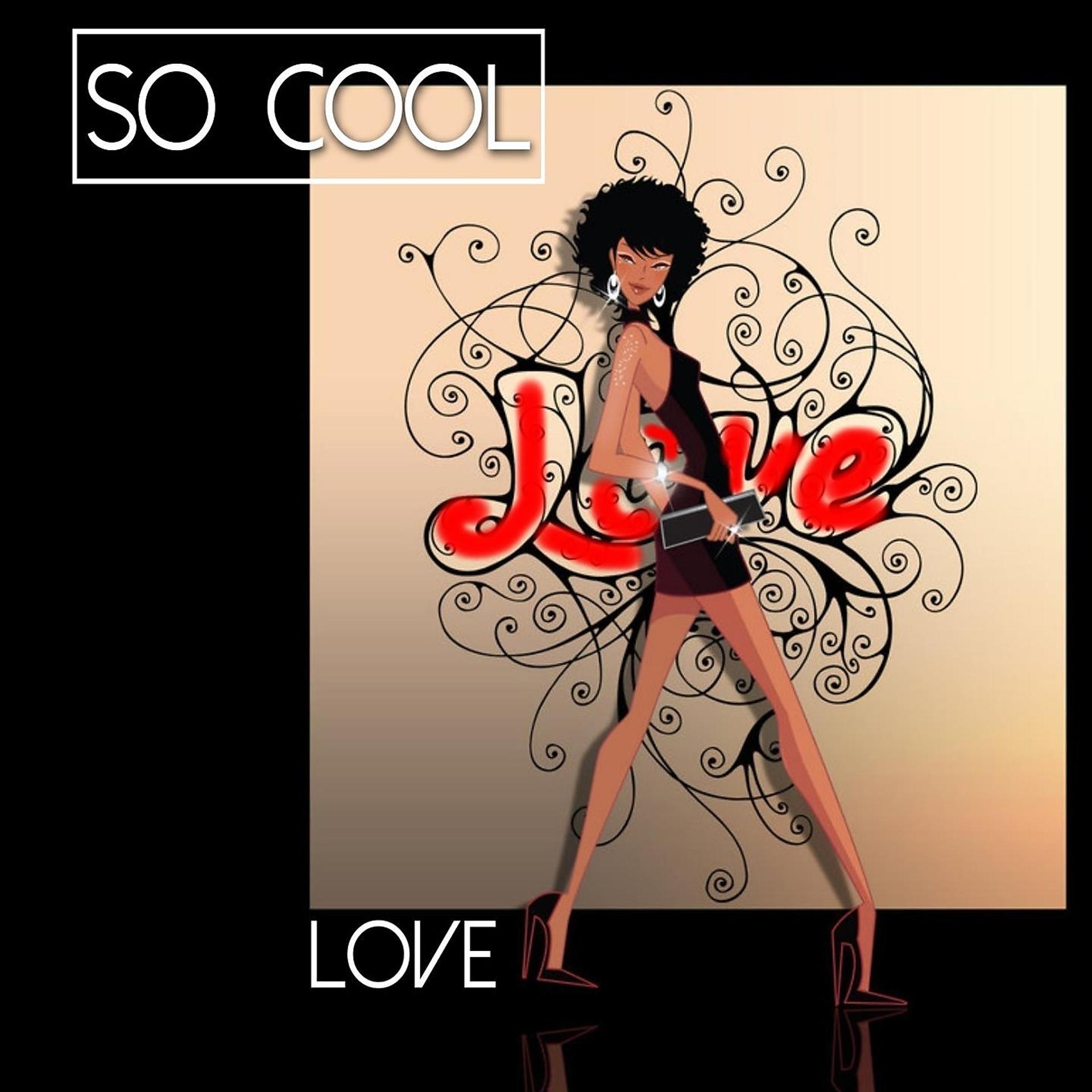 Постер альбома So Cool - Love