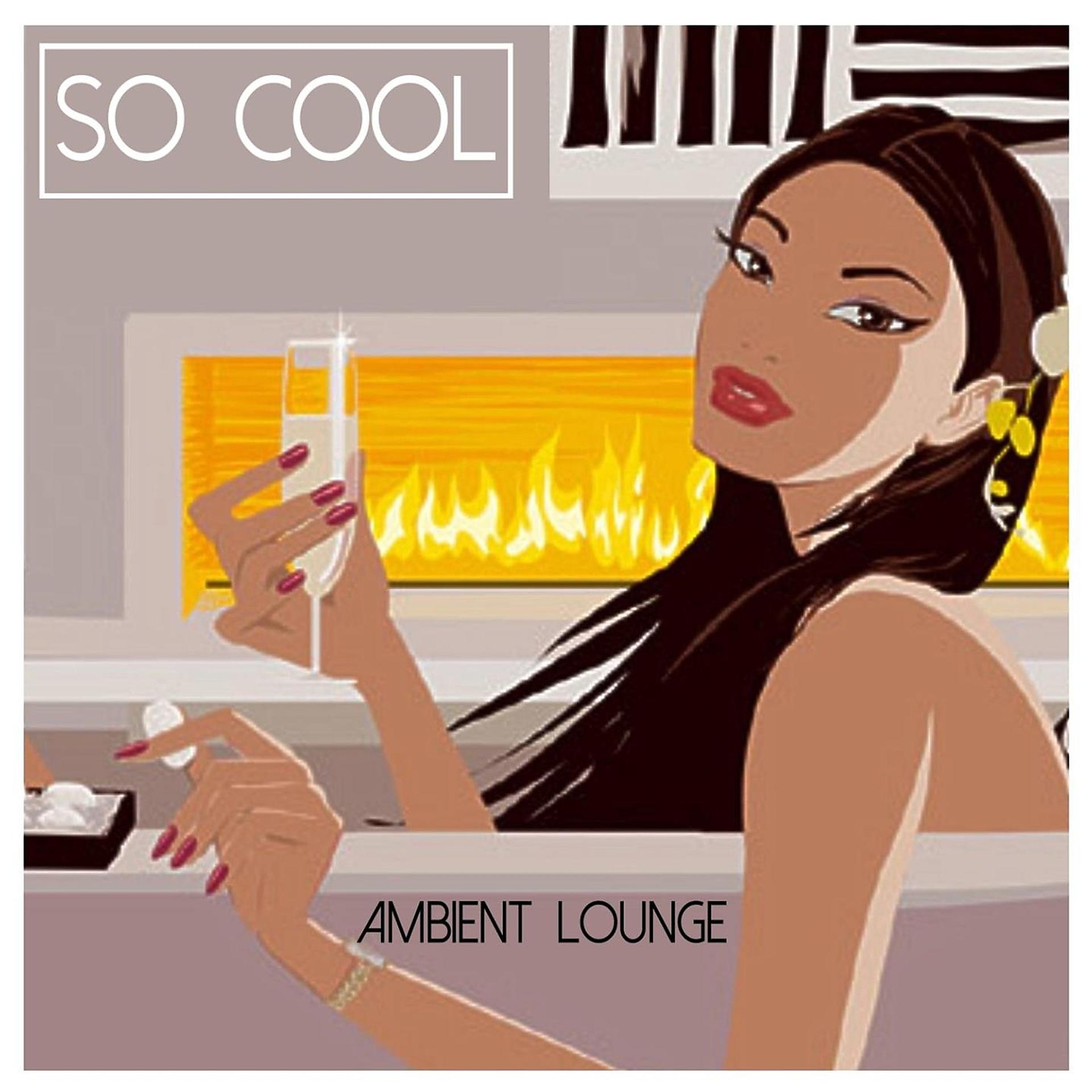 Постер альбома So Cool - Ambient Lounge