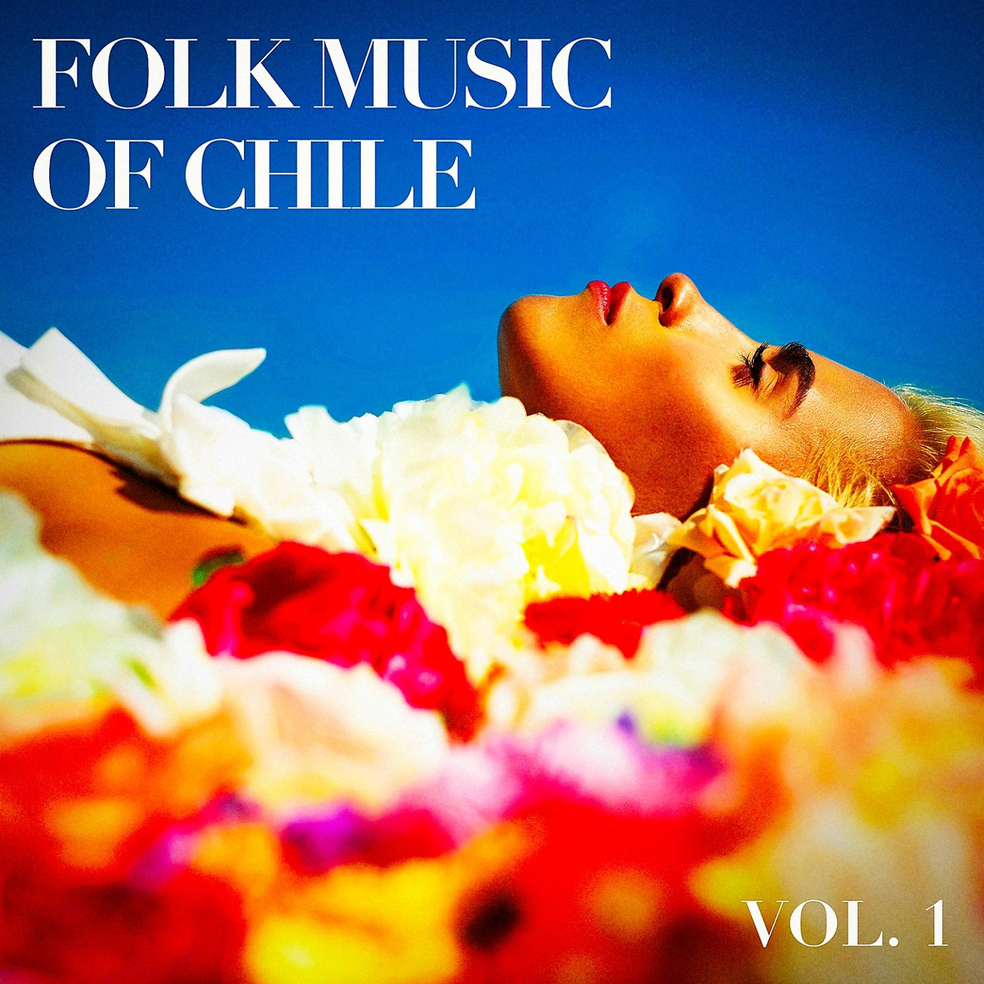 Постер альбома Folk Music of Chile, Vol. 1