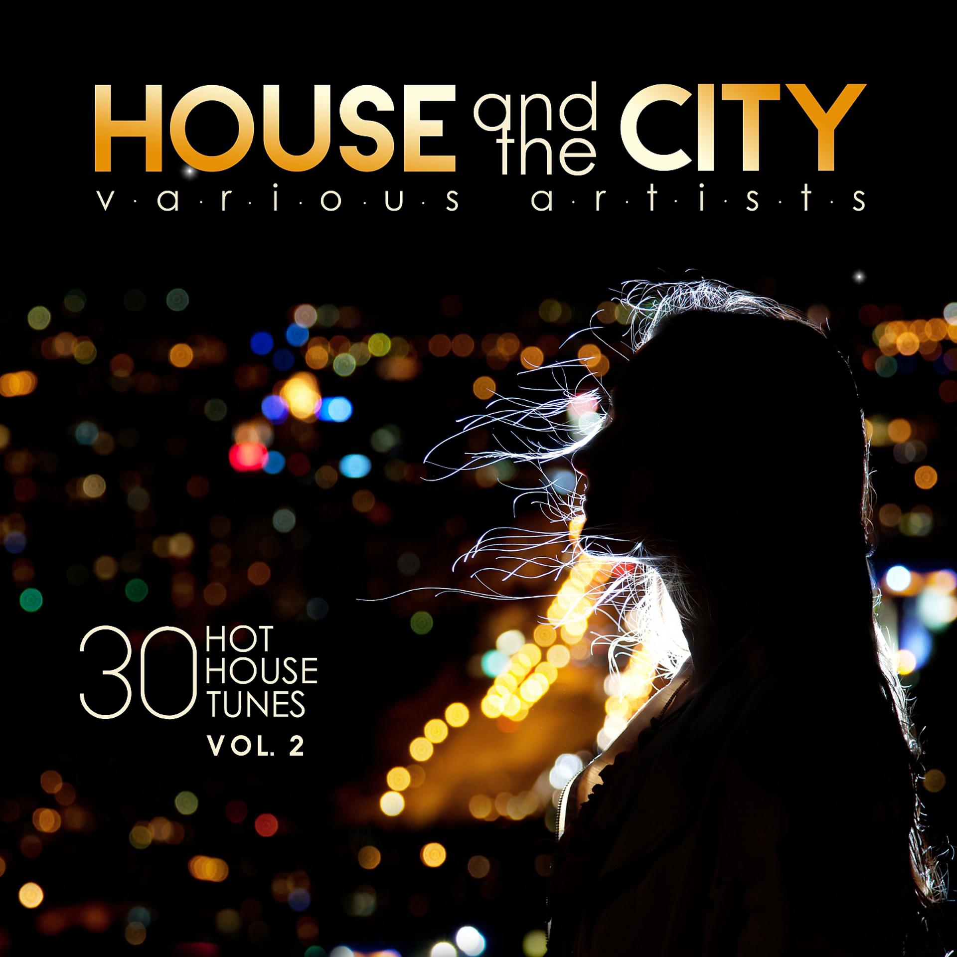 Постер альбома House and the City (30 Hot House Tunes), Vol. 2