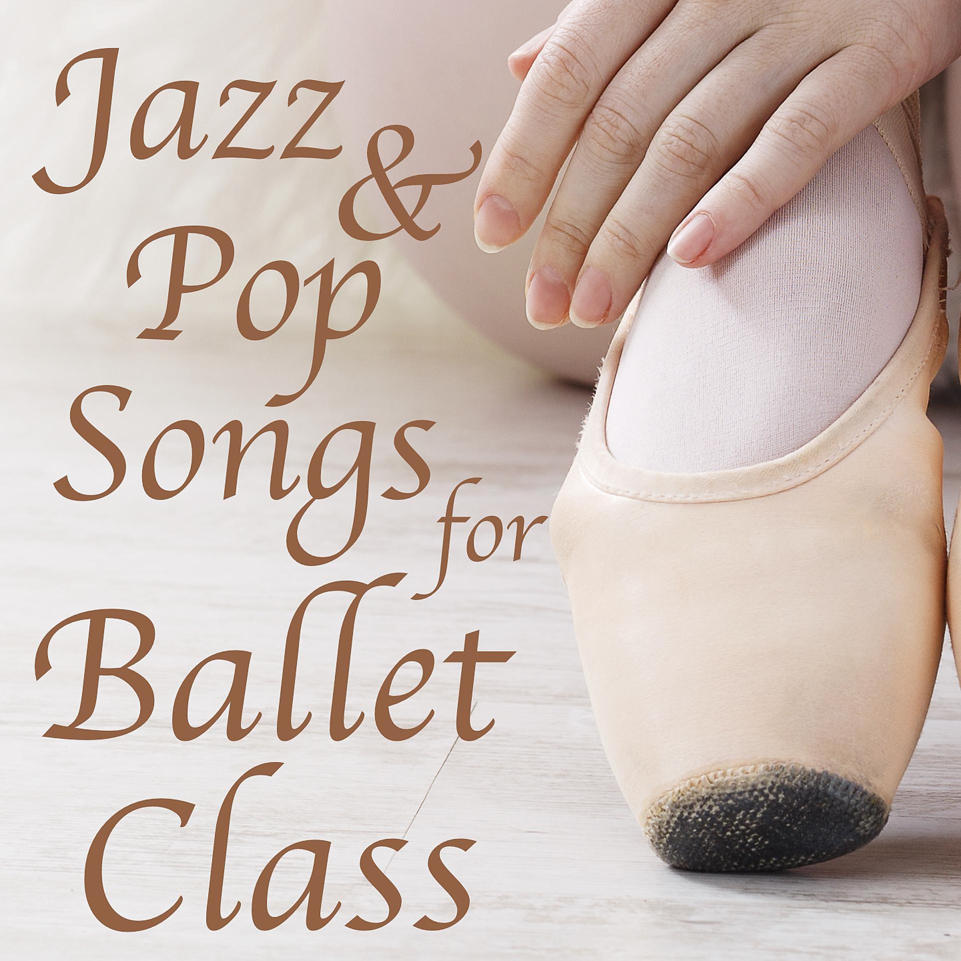 Постер альбома Jazz & Pop Songs for Ballet Class