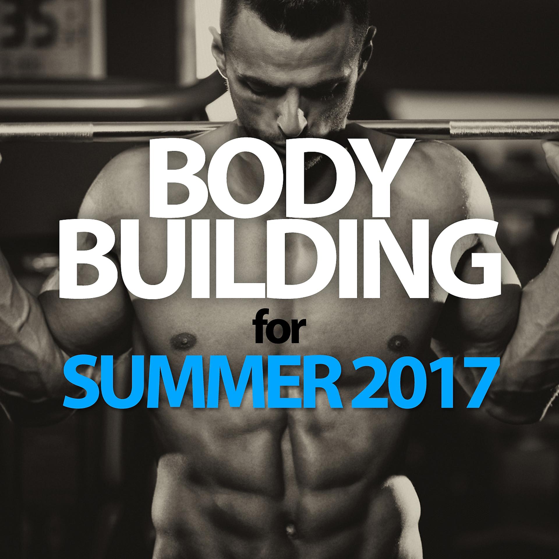 Постер альбома Body Building for Summer 2017