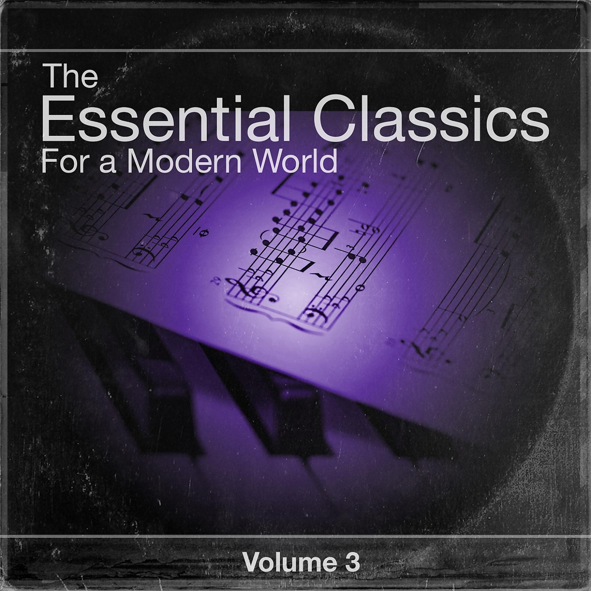 Постер альбома The Essential Classics For a Modern World, Vol. 3