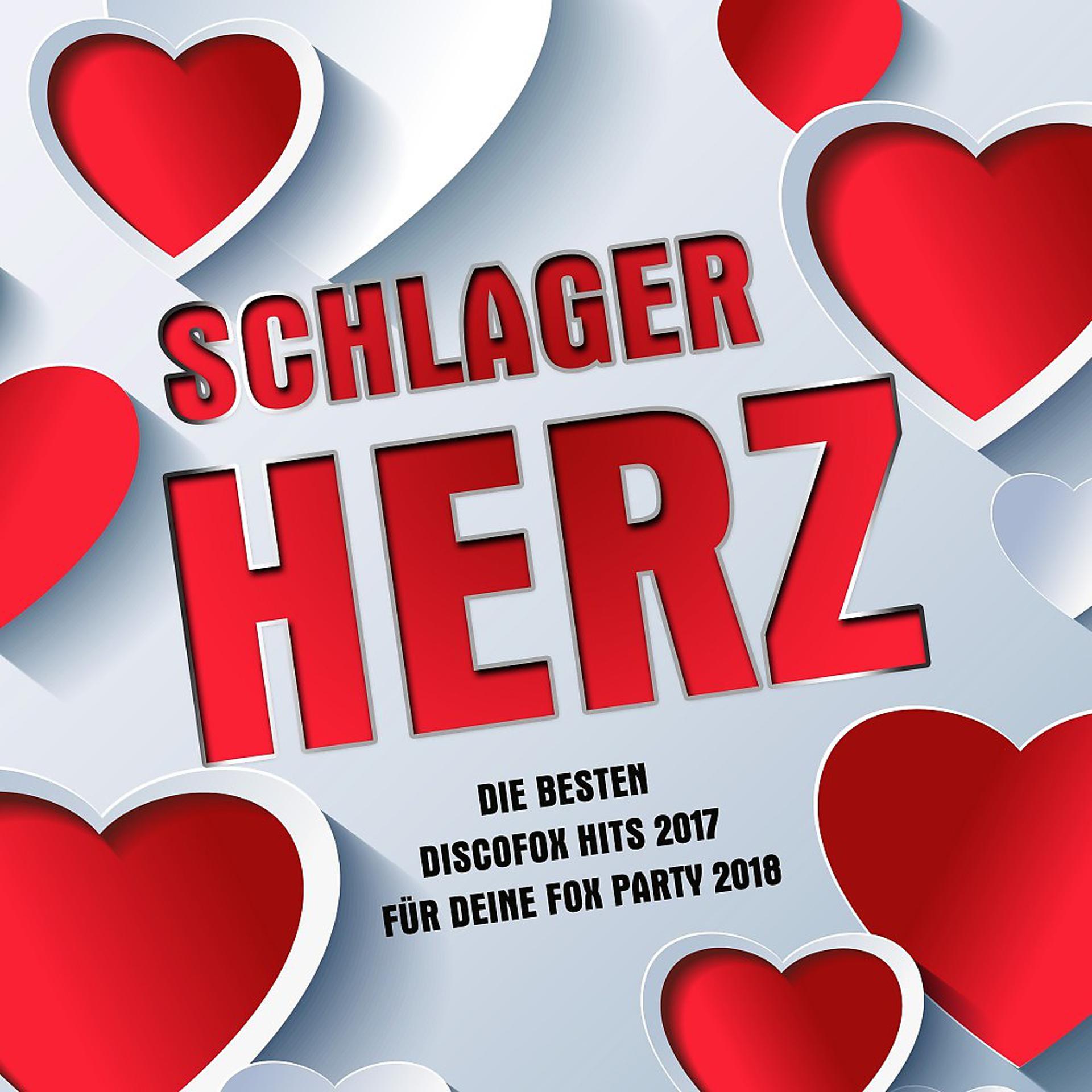 Постер альбома Schlager Herz - Die besten Discofox Hits 2017 für deine Fox Party 2018