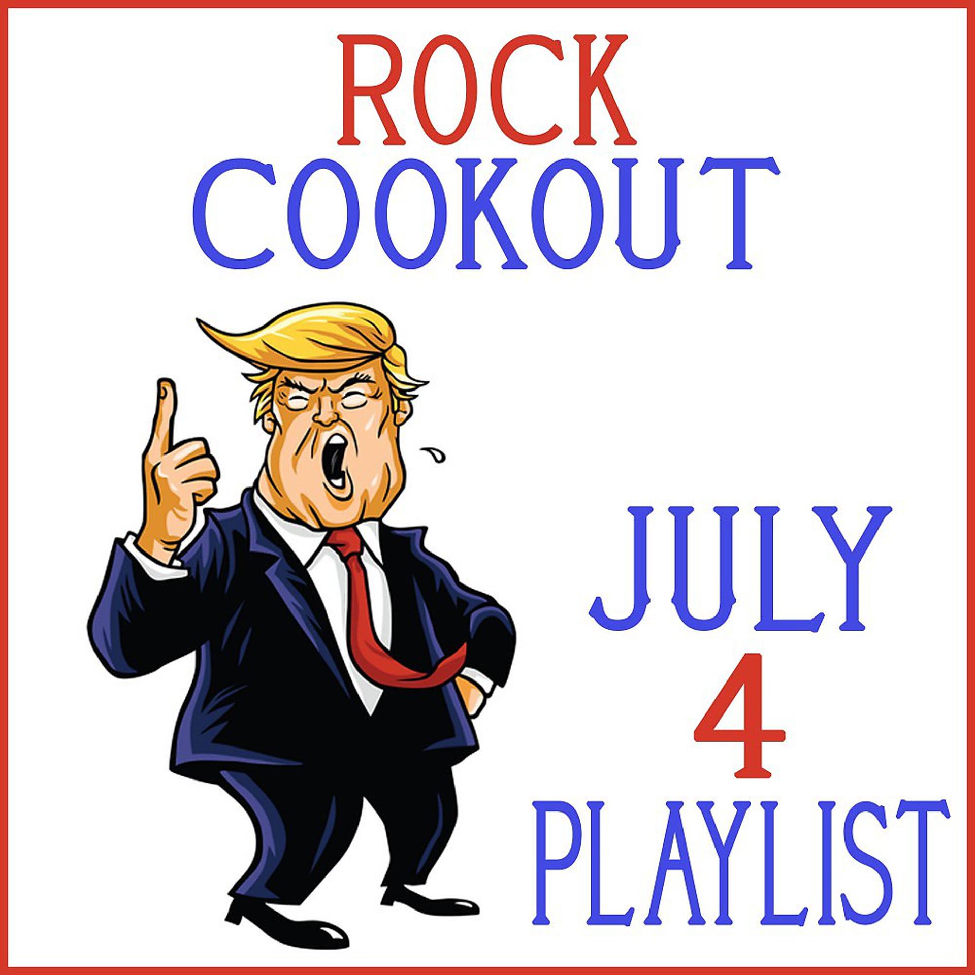 Постер альбома Rock Cookout - July 4 Playlist