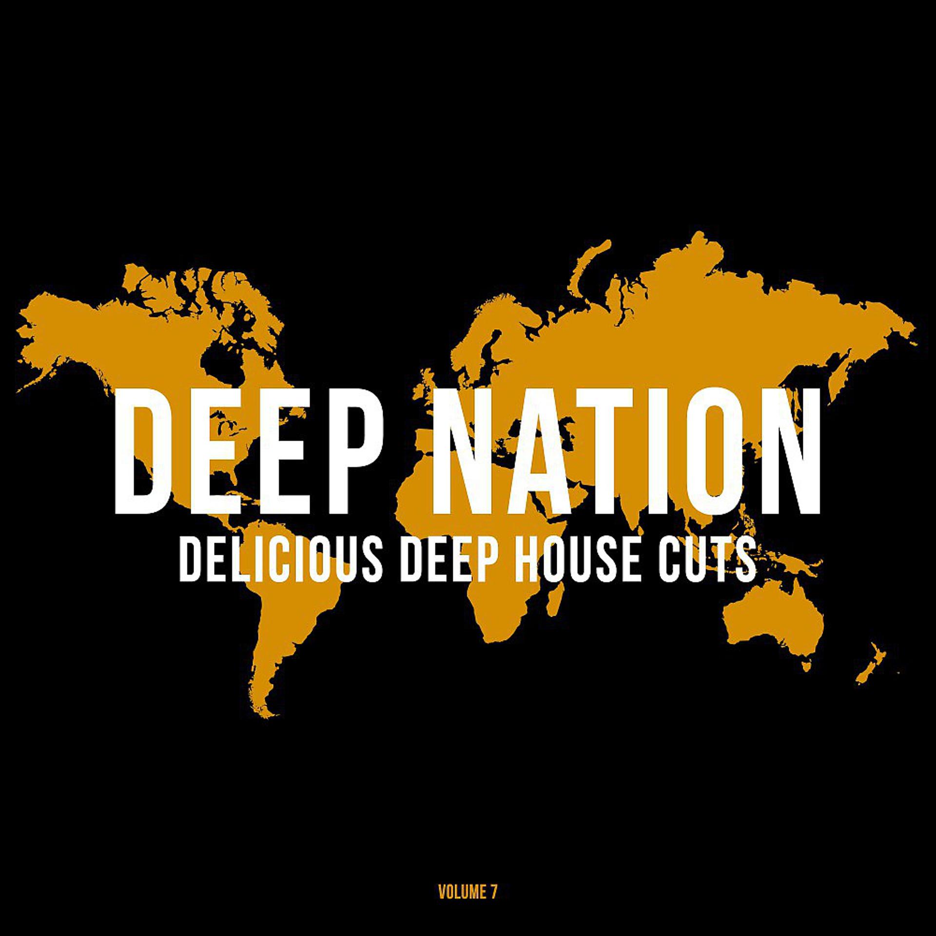 Постер альбома Deep Nation, Vol. 7 (Delicious Deep House Cuts)