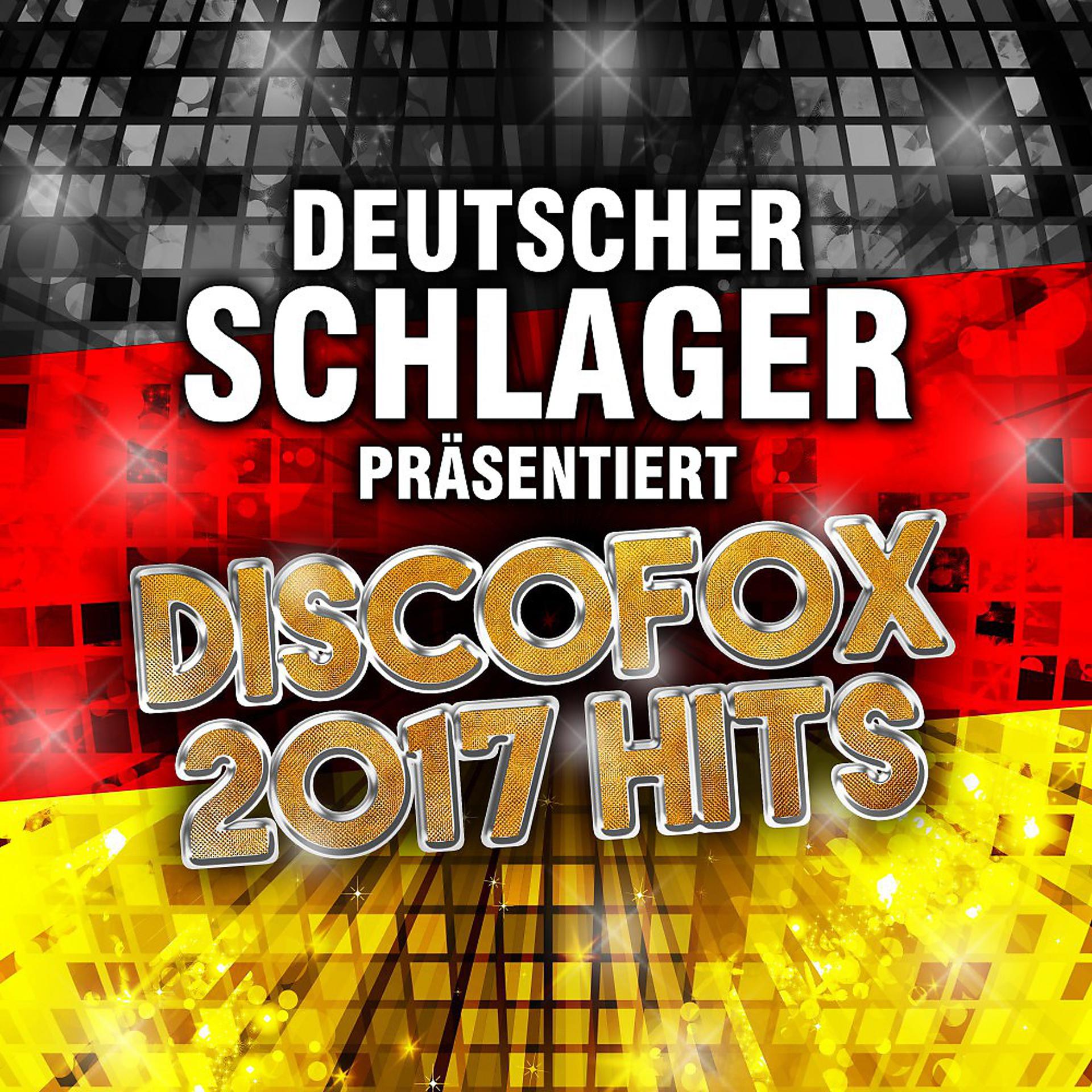 Постер альбома Deutscher Schlager präsentiert Discofox 2017 Hits