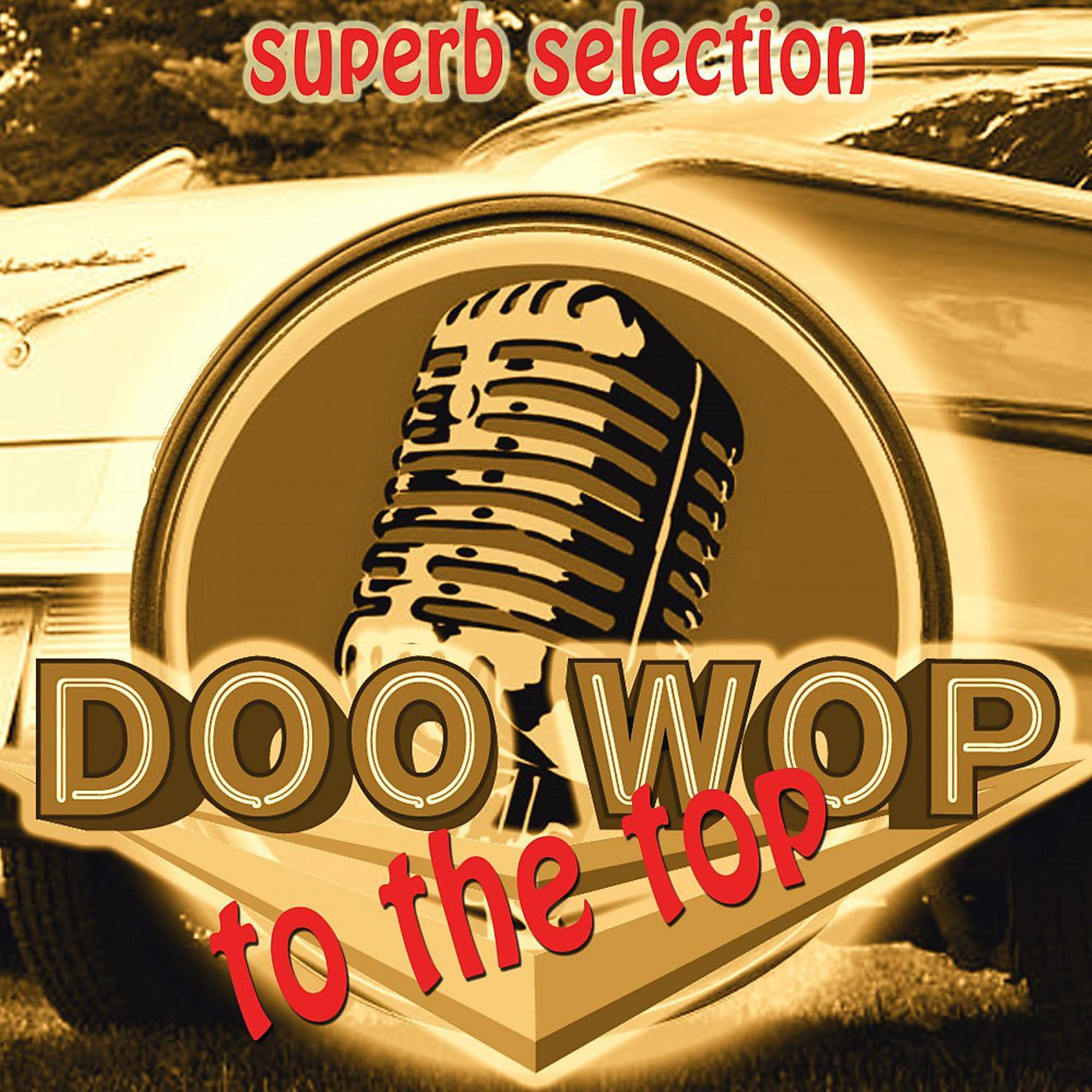 Постер альбома Doo Wop to the Top