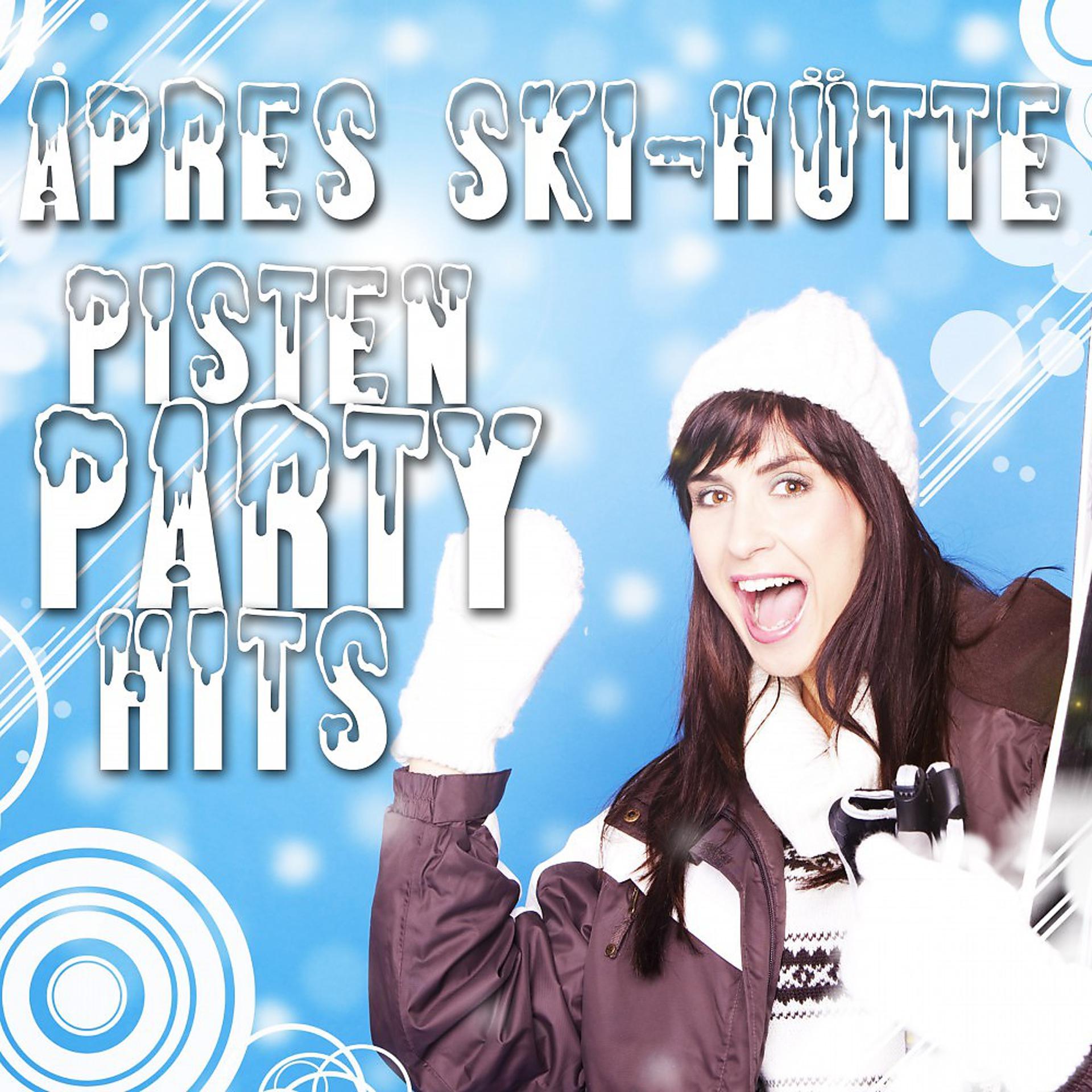 Постер альбома Après Ski-Hütte - Pisten Party Hits