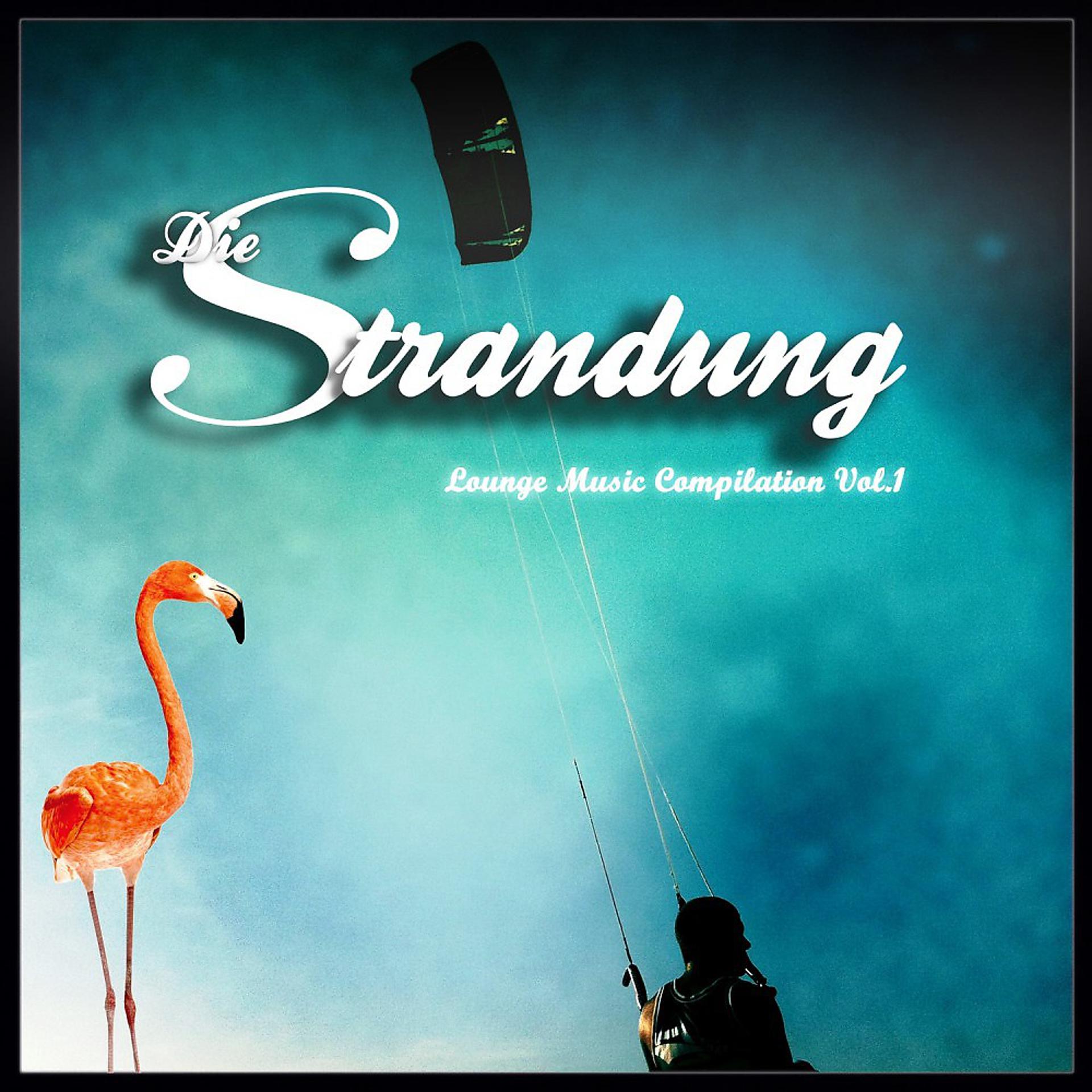 Постер альбома Die Strandung - Lounge Music Compilation, Vol. 1