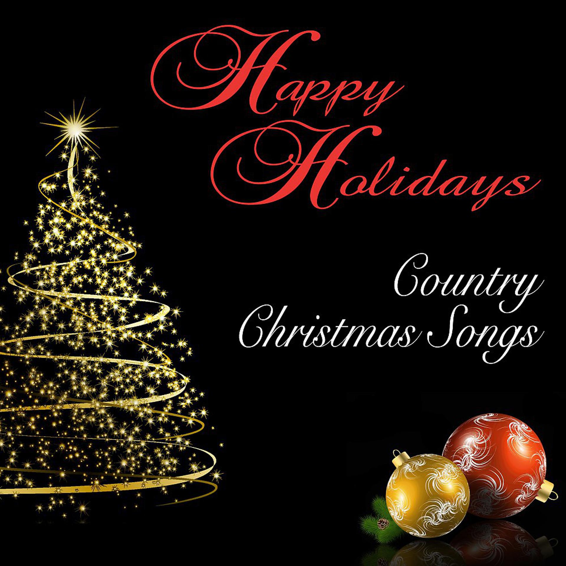 Постер альбома Happy Holidays: Country Christmas Songs