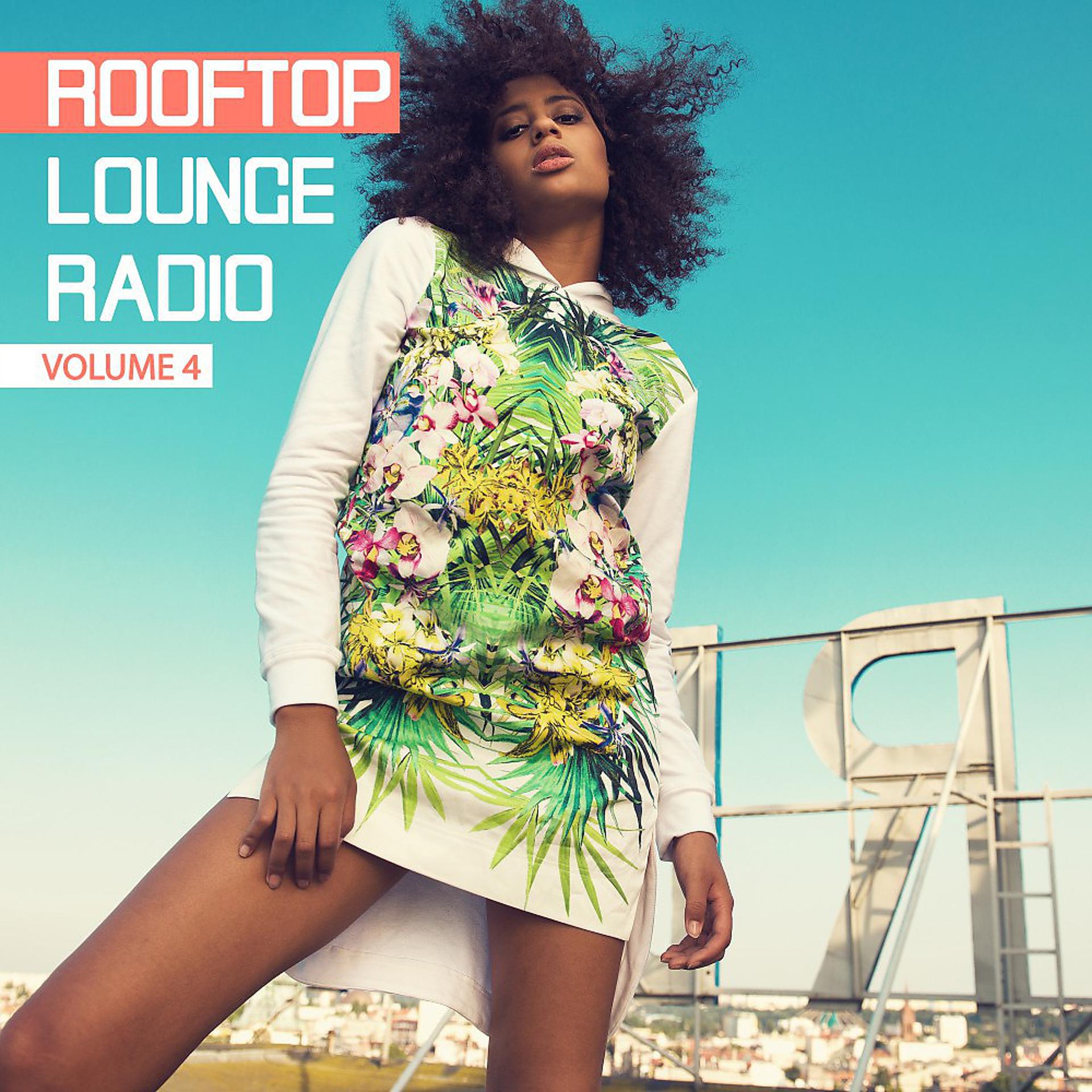 Постер альбома Rooftop Lounge Radio, Vol. 4