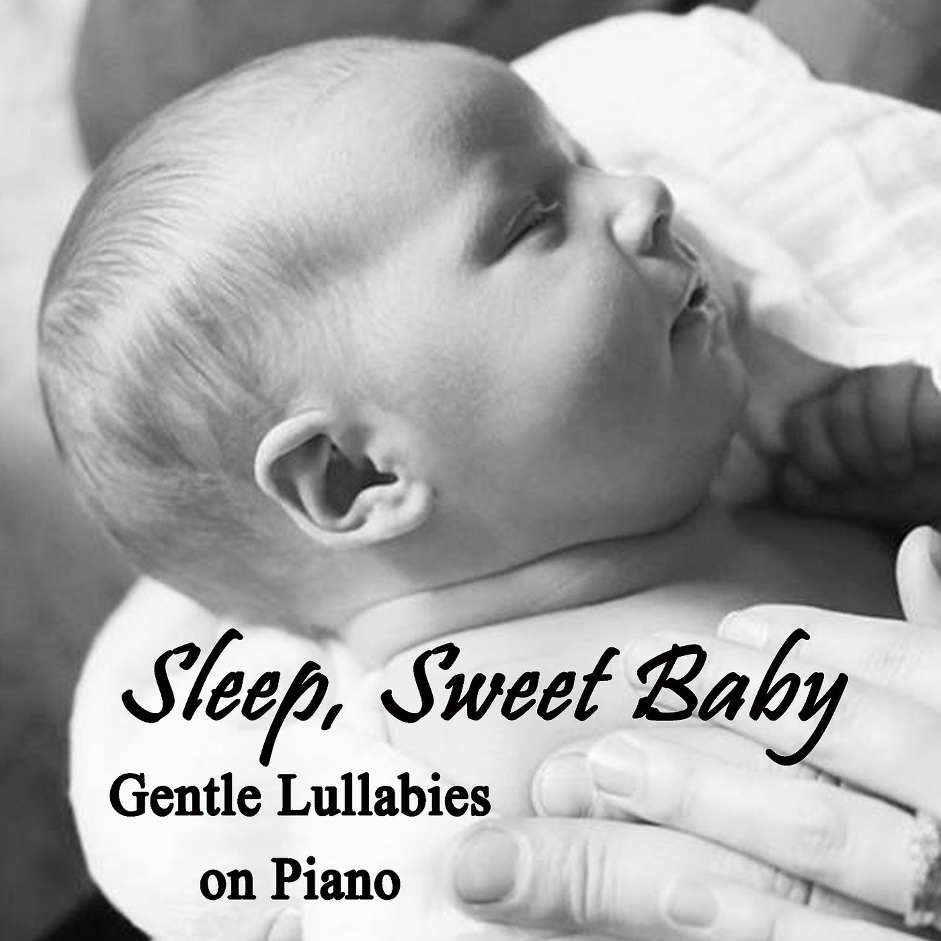 Постер альбома Sleep, Sweet Baby - Gentle Lullabies on Piano