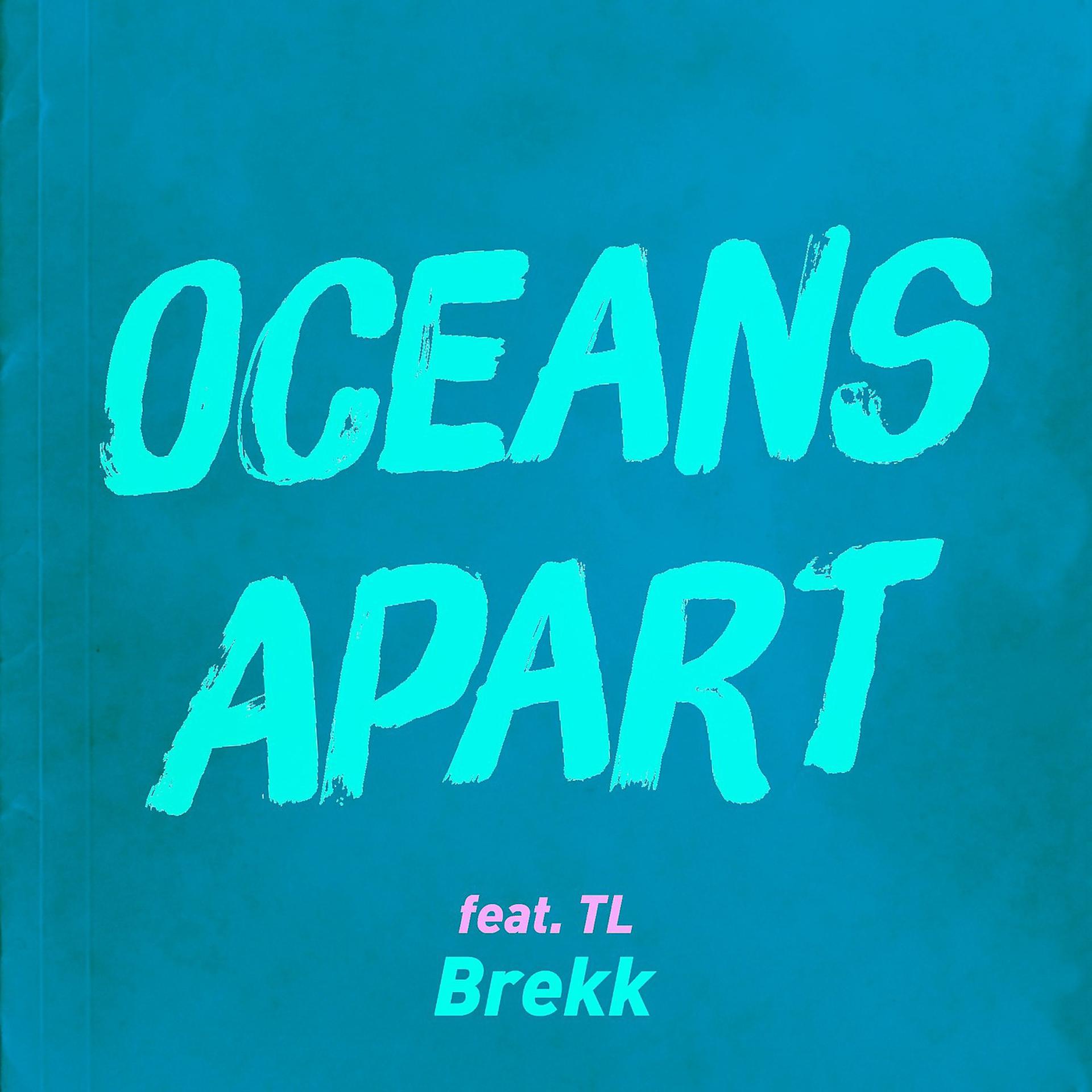 Постер альбома Oceans Apart (feat. TL)