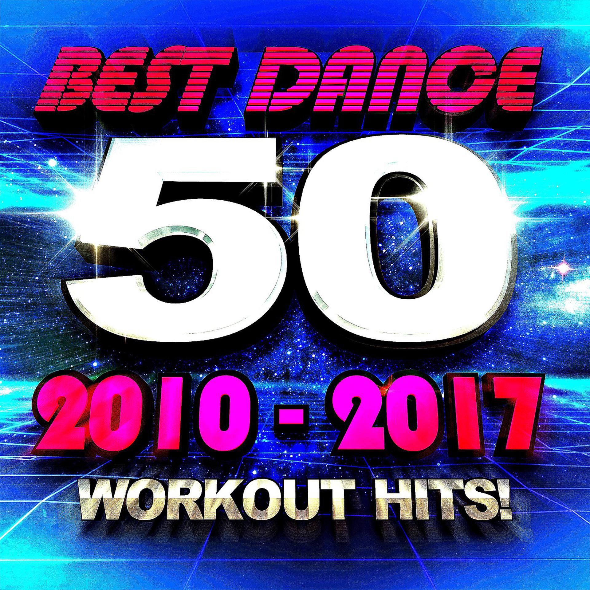 Постер альбома 50 Best Dance 2010 – 2017 Workout Hits!