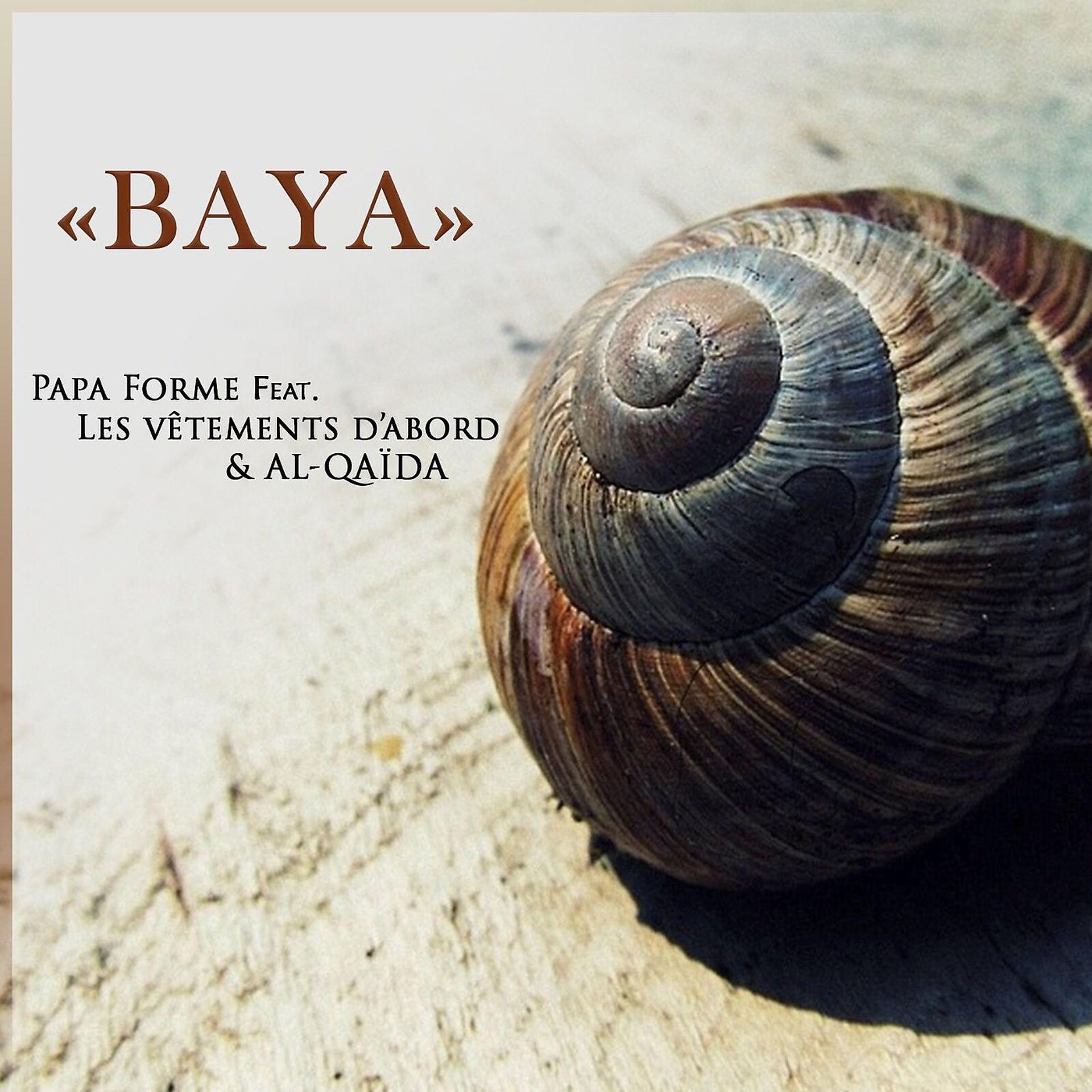 Постер альбома Baya (feat. Les Vêtements D'abord & Al-QaÏda)