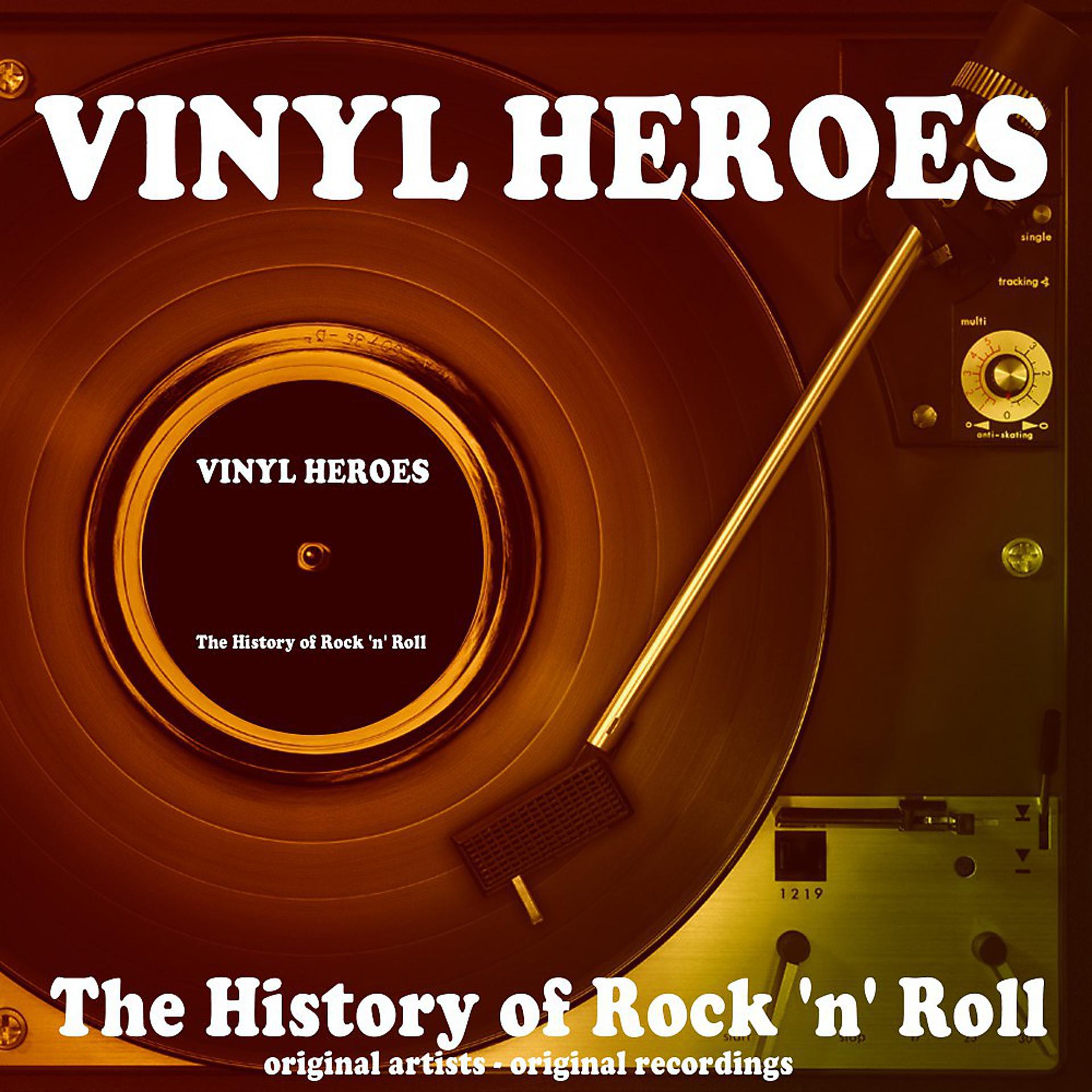 Постер альбома Vinyl Heroes: The History of Rock 'n' Roll (100 Original Songs)