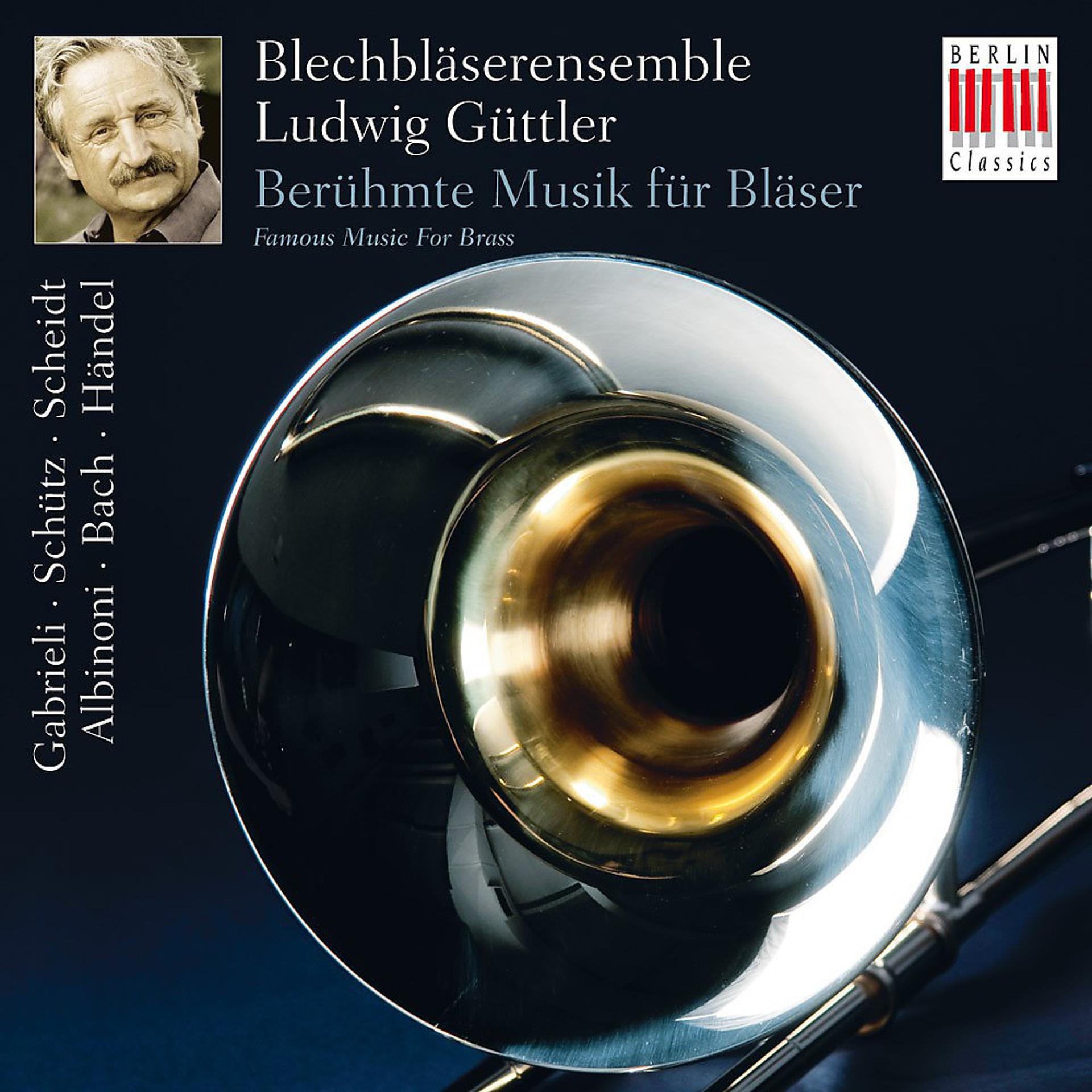 Постер альбома Gabrieli, Schütz, Scheidt, Albinoni, Bach & Händel: Famous Music for Brass (Berühmte Musik für Bläser)