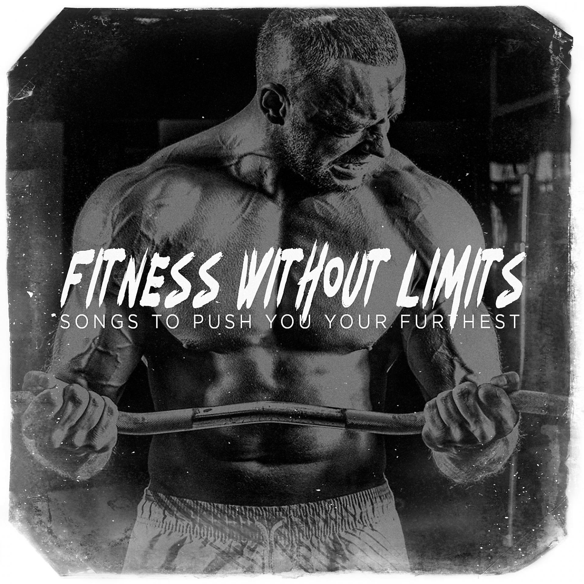Постер альбома Fitness Without Limits - Songs to Push You Your Furthest